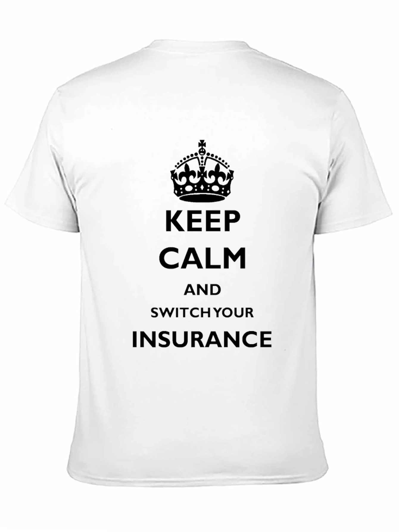 Keep Calm Insurance T-Shirt