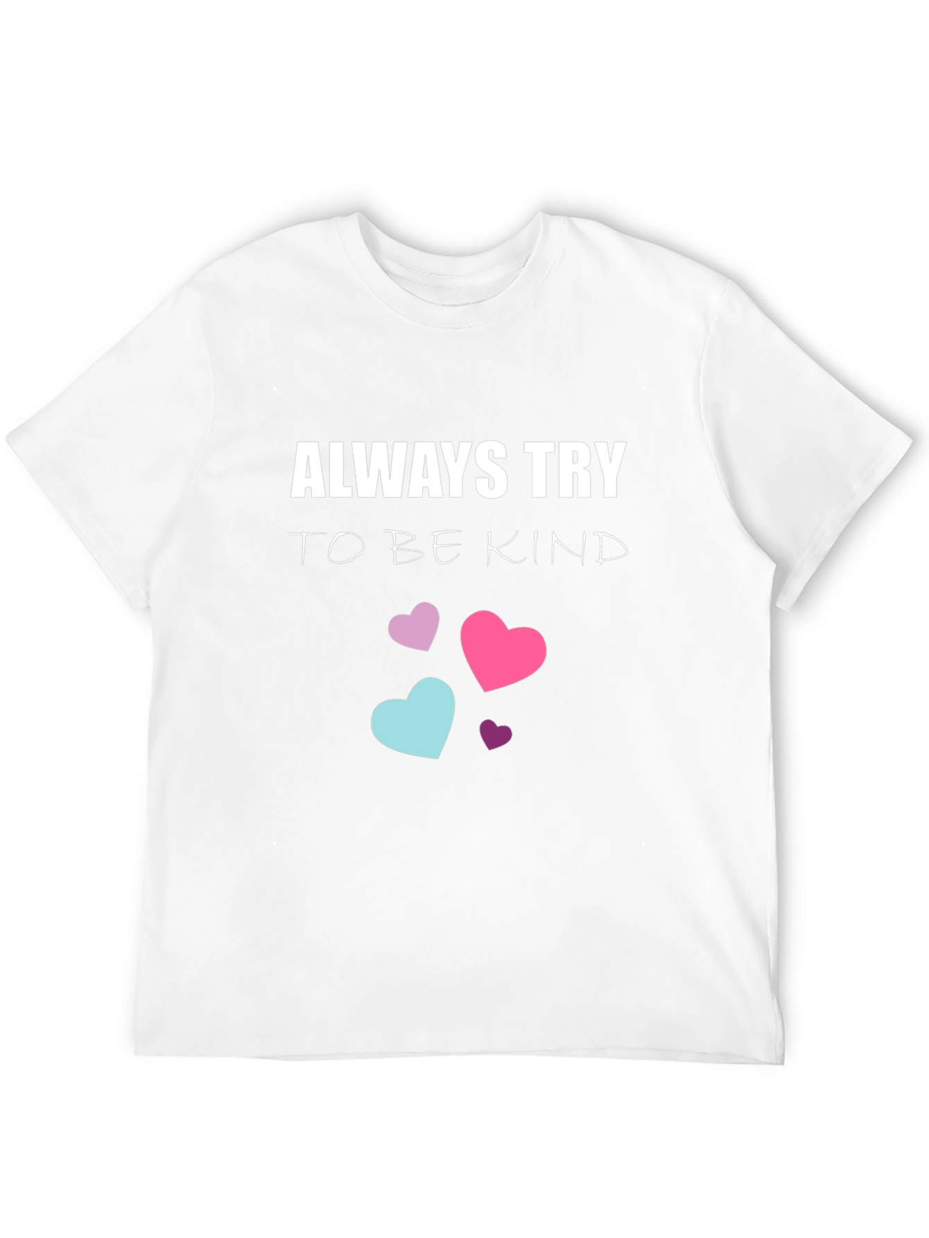 Always Try to be Kind T-Shirt