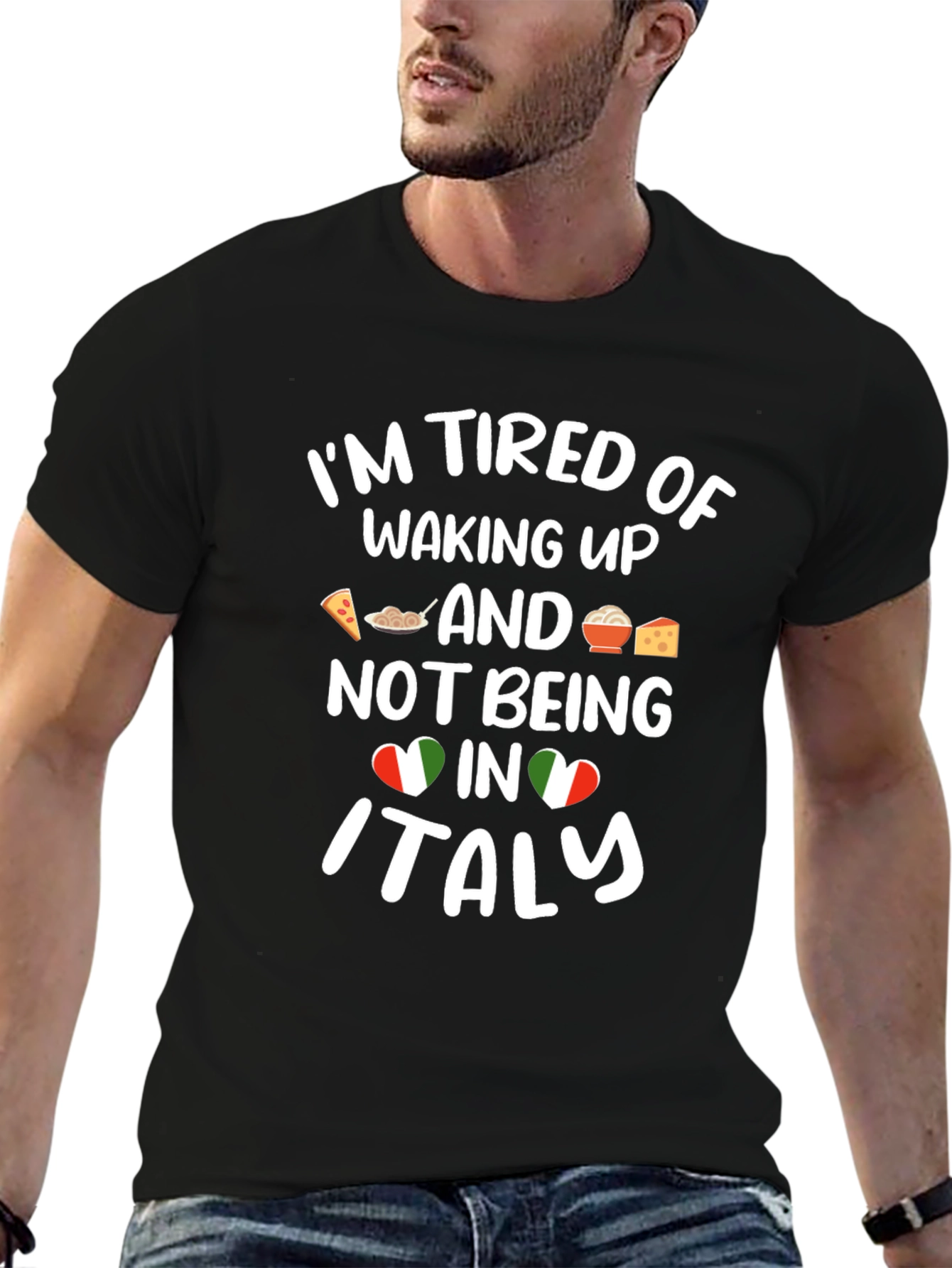 Im Tired of Waking Up in Italy T-Shirt