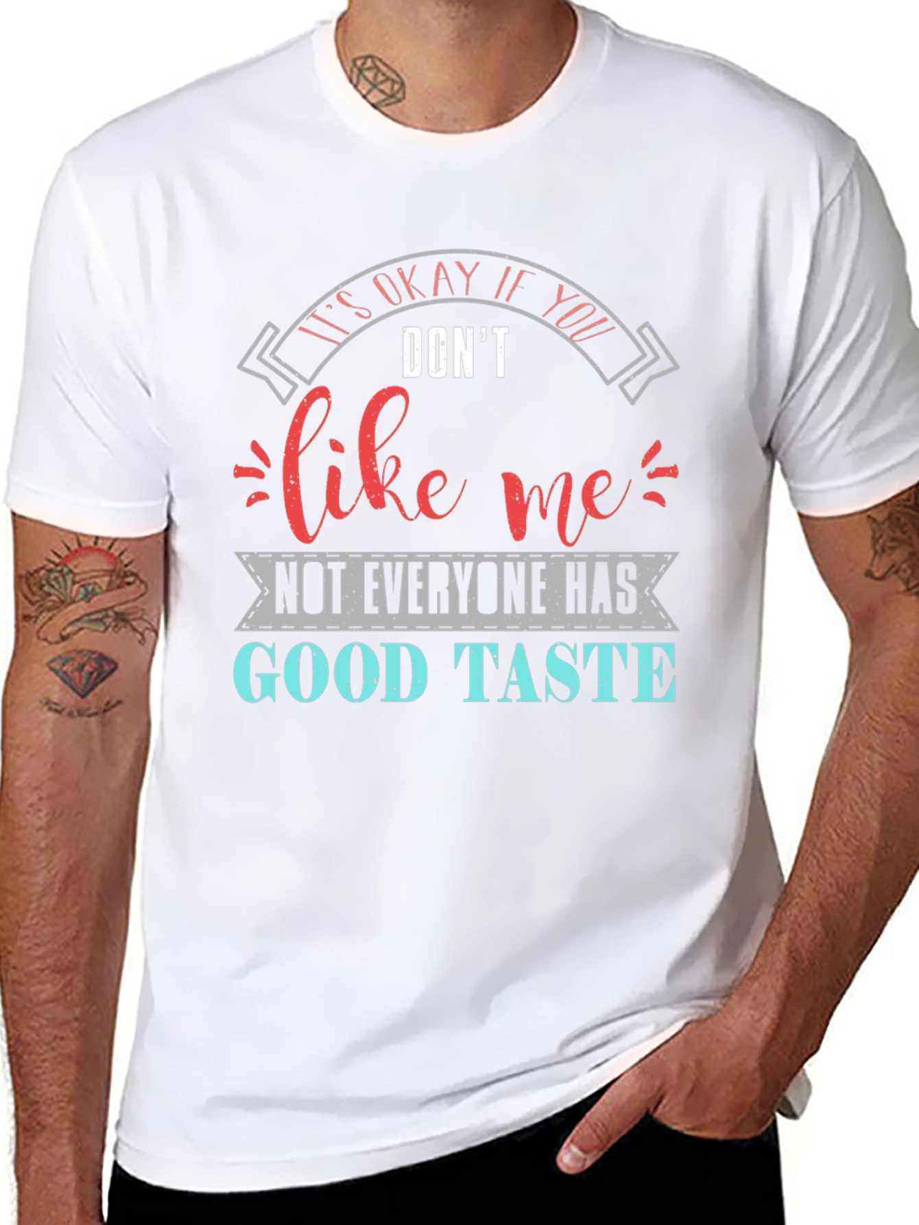 Funny Sarcastic Good Taste Graphic T-Shirt
