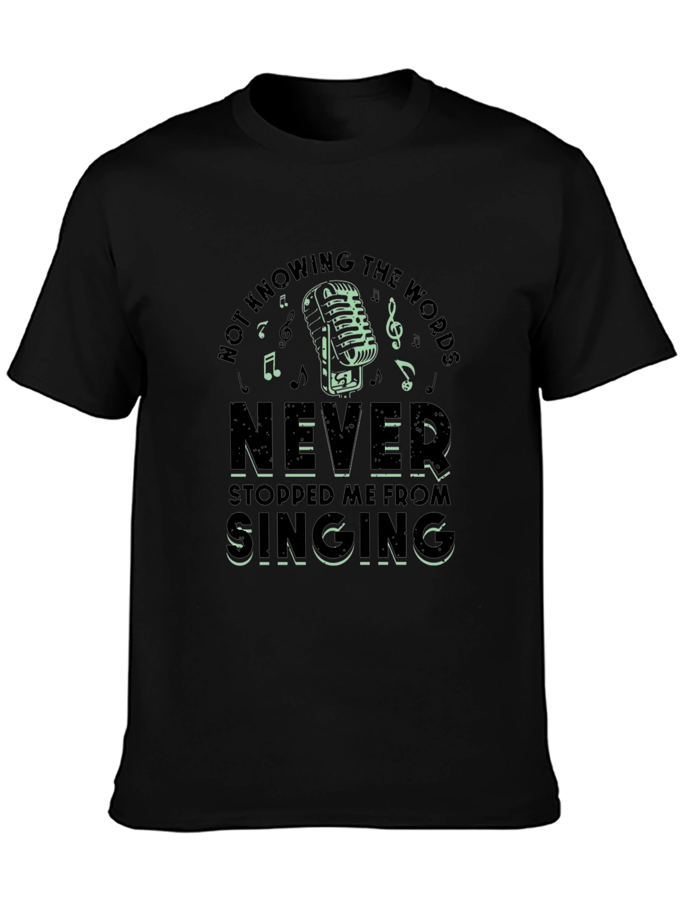 Never Stopped Singing T-Shirt Music Lover Tee