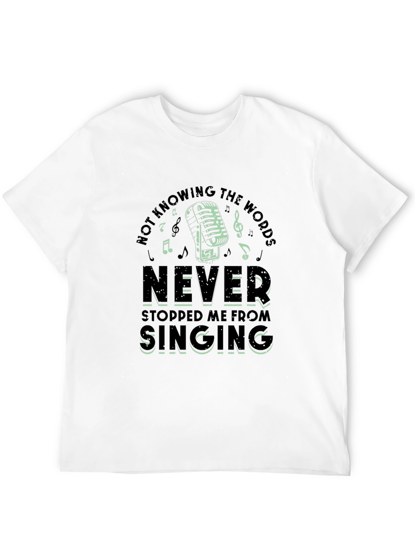 Never Stopped Singing T-Shirt Music Lover Tee