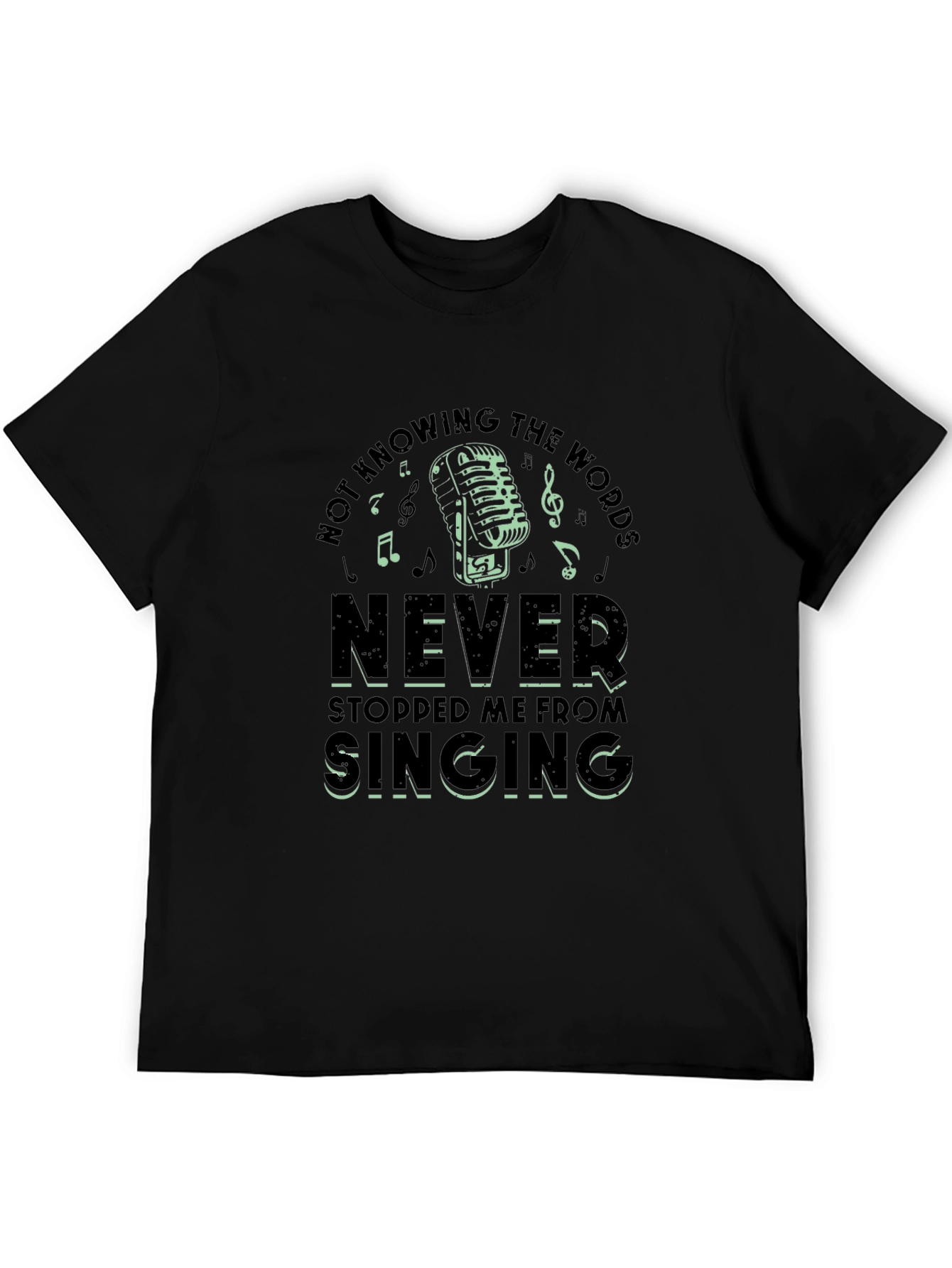Never Stopped Singing T-Shirt Music Lover Tee