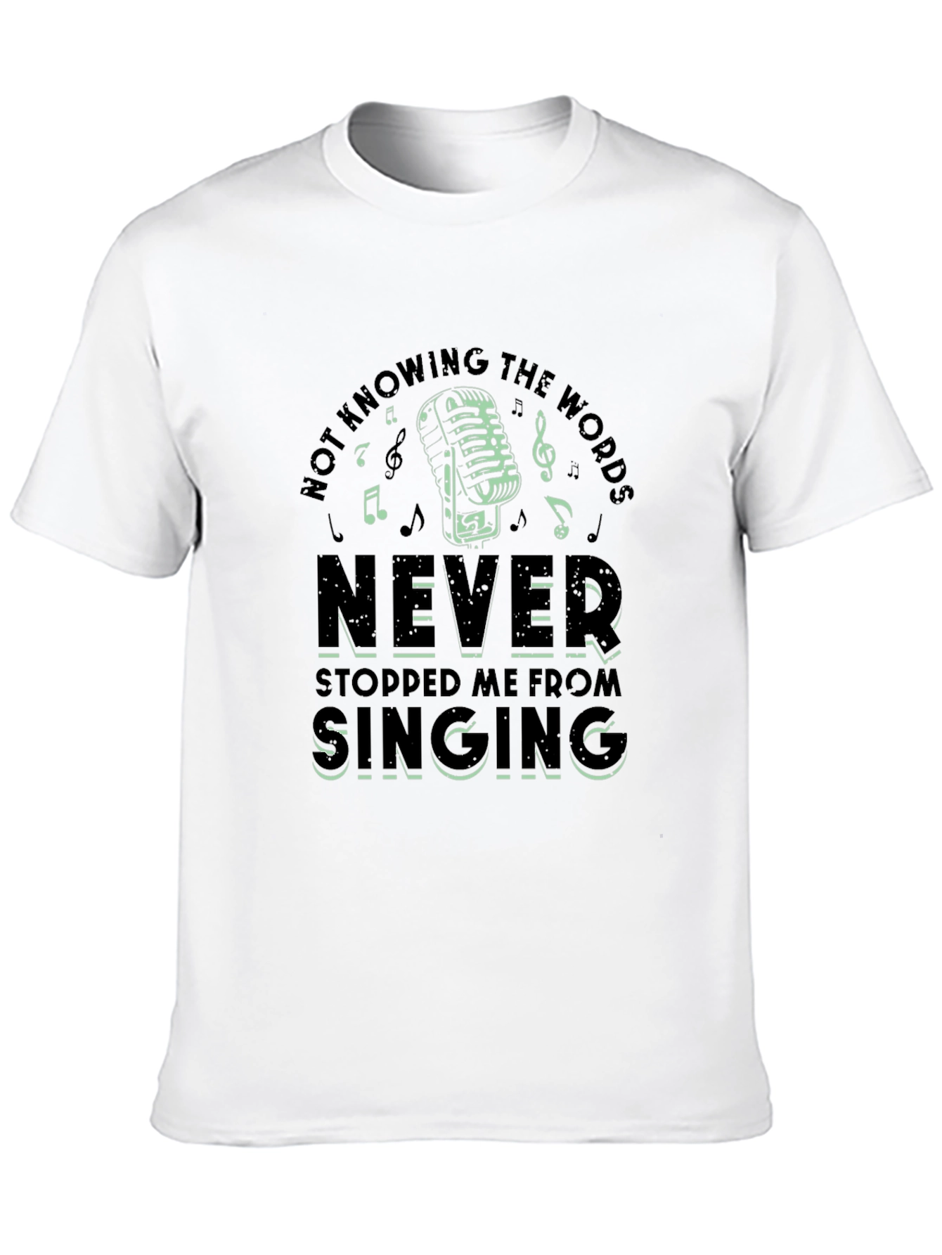 Never Stopped Singing T-Shirt Music Lover Tee