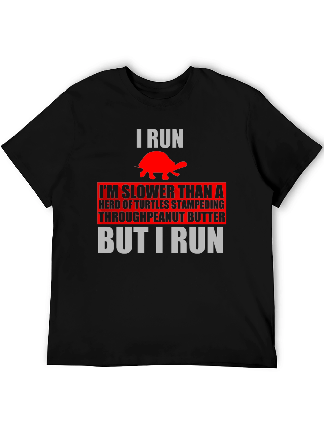 Funny Turtle Runner T-Shirt: I Run Slower Than Turtles