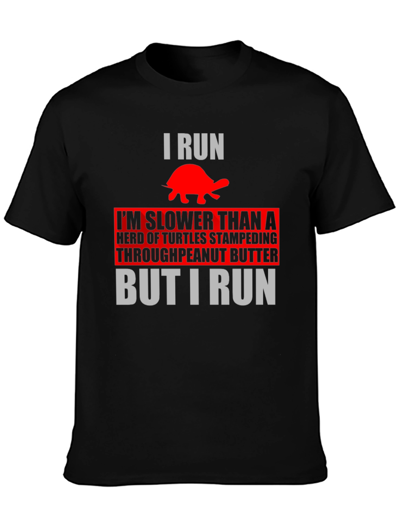 Funny Turtle Runner T-Shirt: I Run Slower Than Turtles