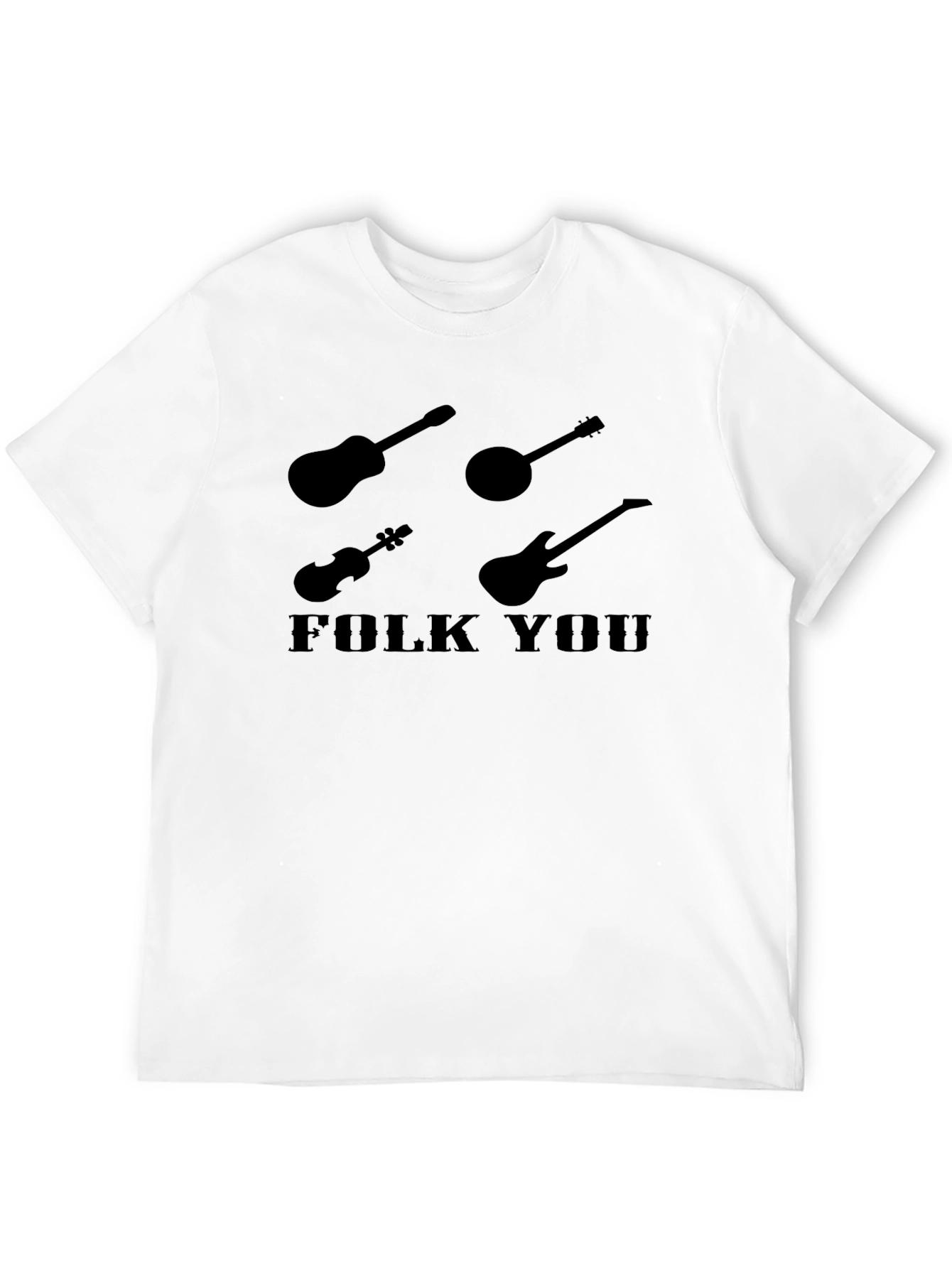 Folk You T-Shirt - Music Lover Tee