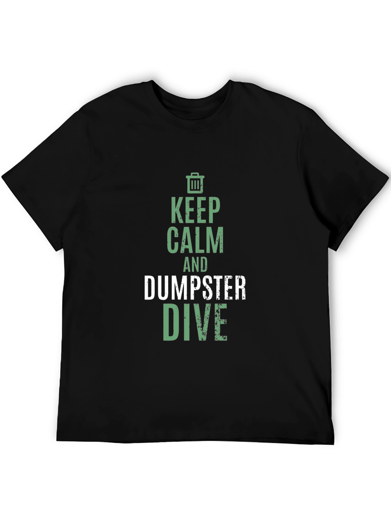 Keep Calm and Dumpster Dive Graphic T-Shirt