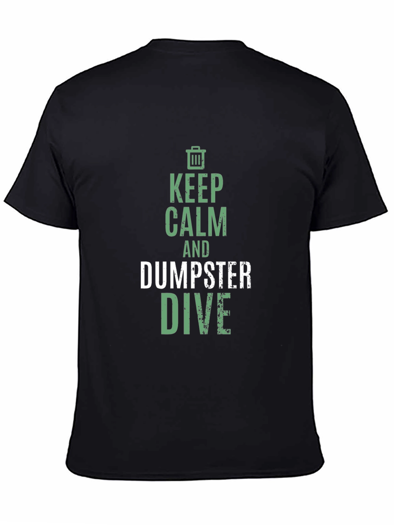 Keep Calm and Dumpster Dive Graphic T-Shirt