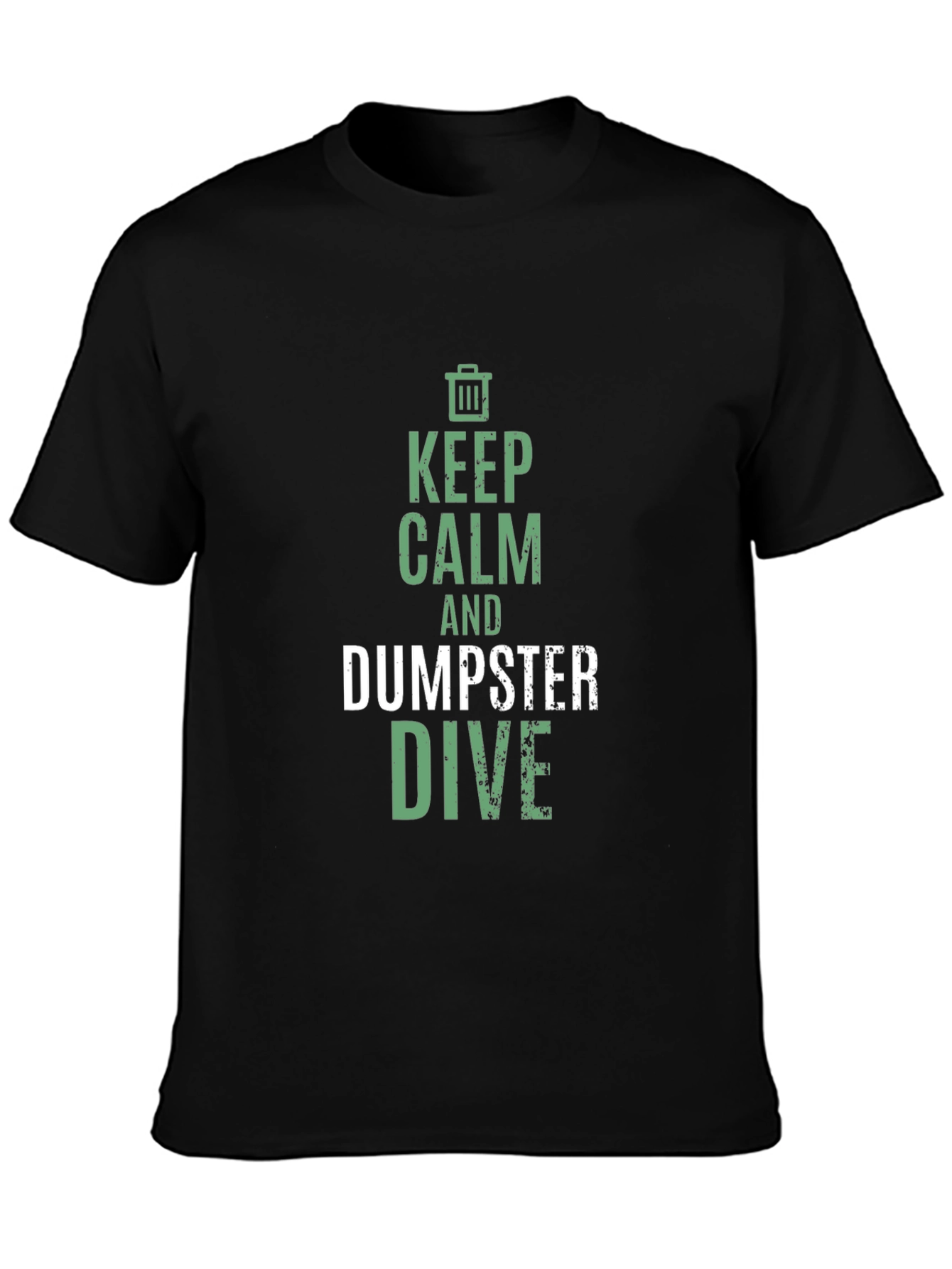 Keep Calm and Dumpster Dive Graphic T-Shirt
