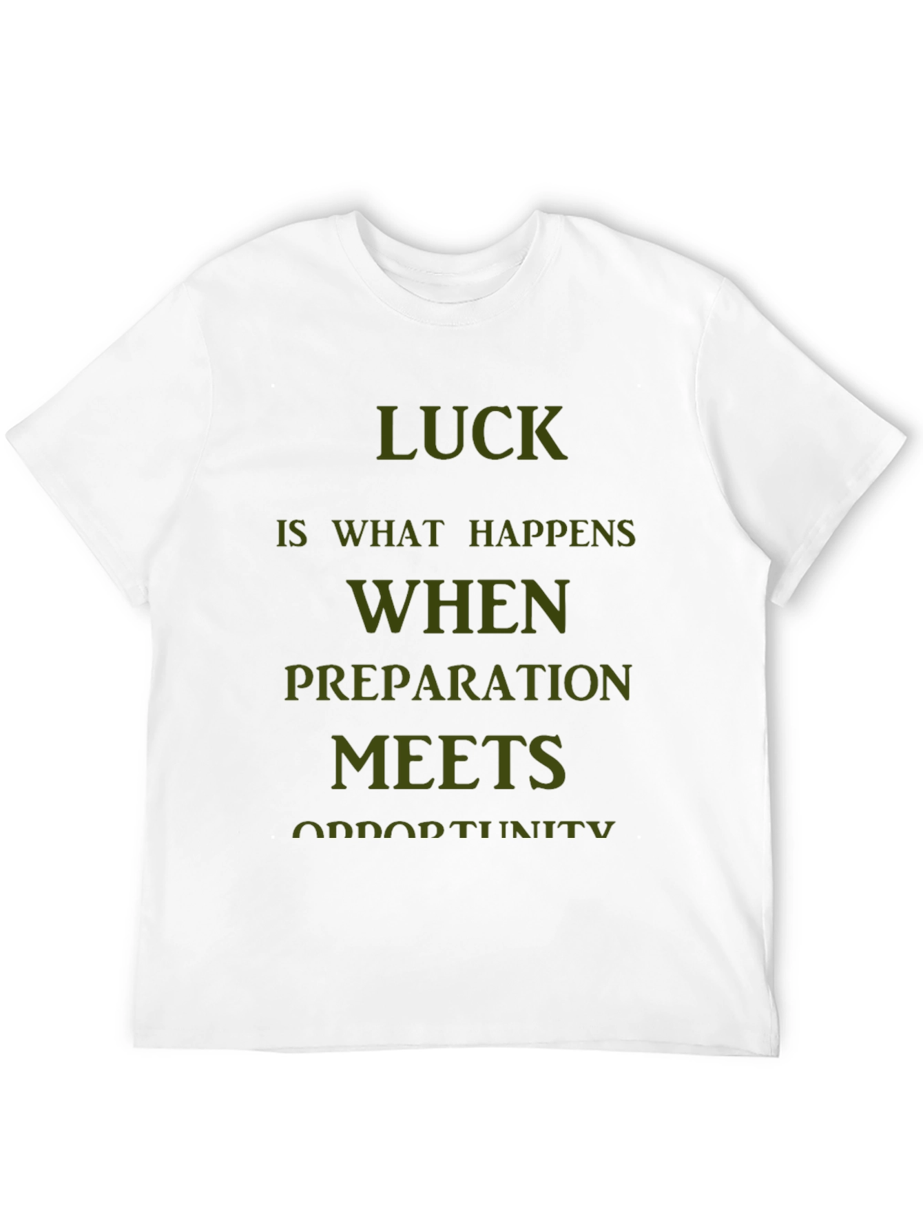 Luck Happens T-Shirt - Preparation Meets Opportunity Tee