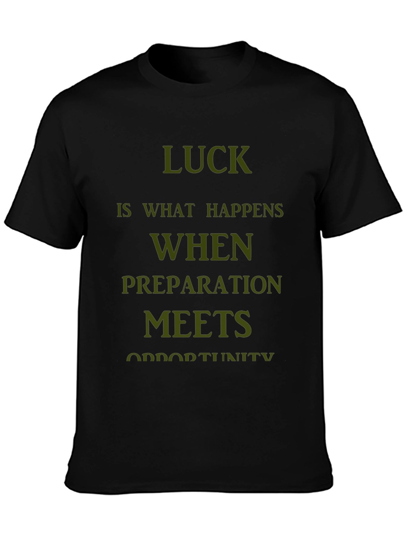 Luck Happens T-Shirt - Preparation Meets Opportunity Tee