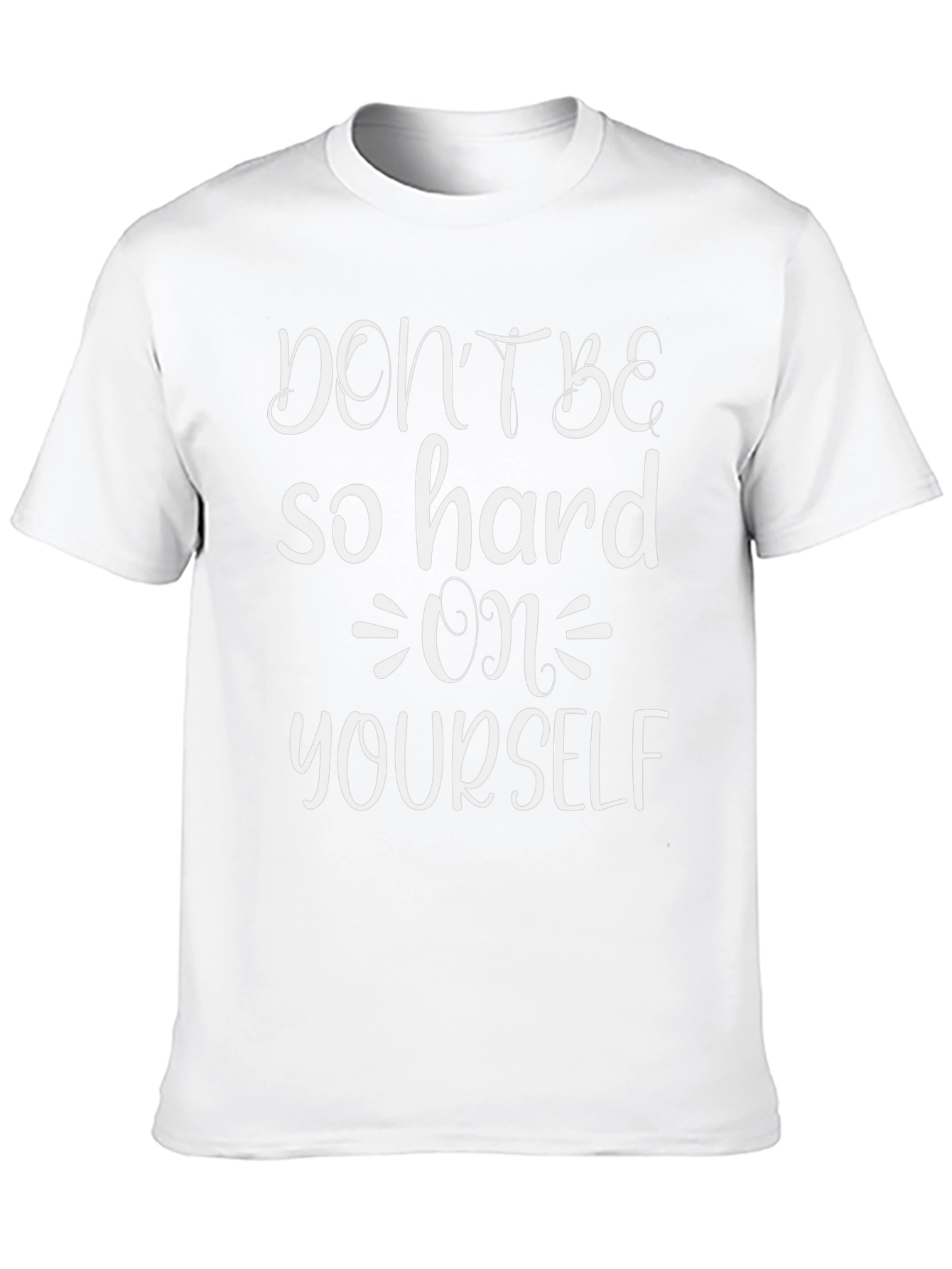 Dont Be So Hard On Yourself Graphic Tee