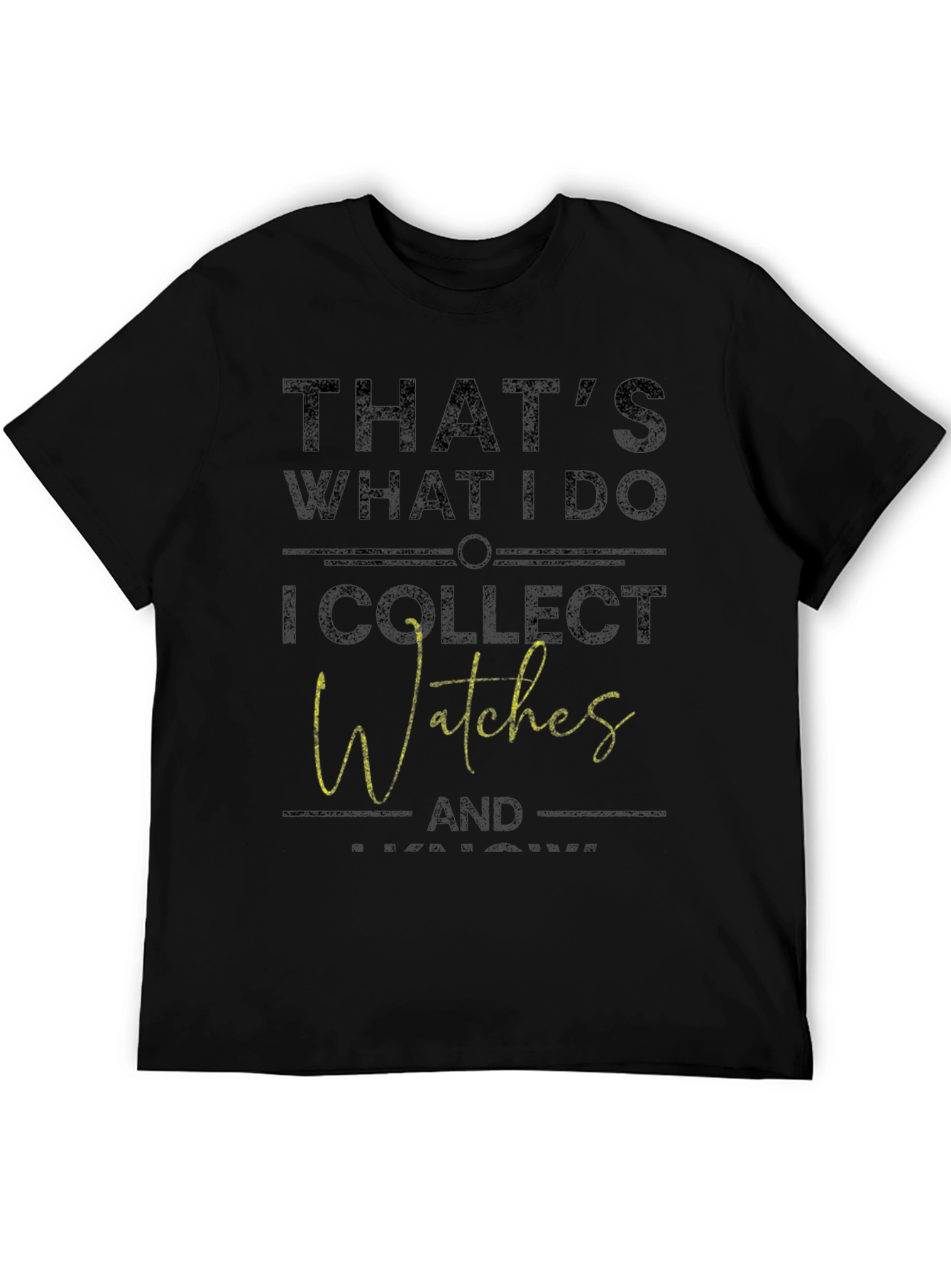 Thats What I Do I Collect Watches T-Shirt