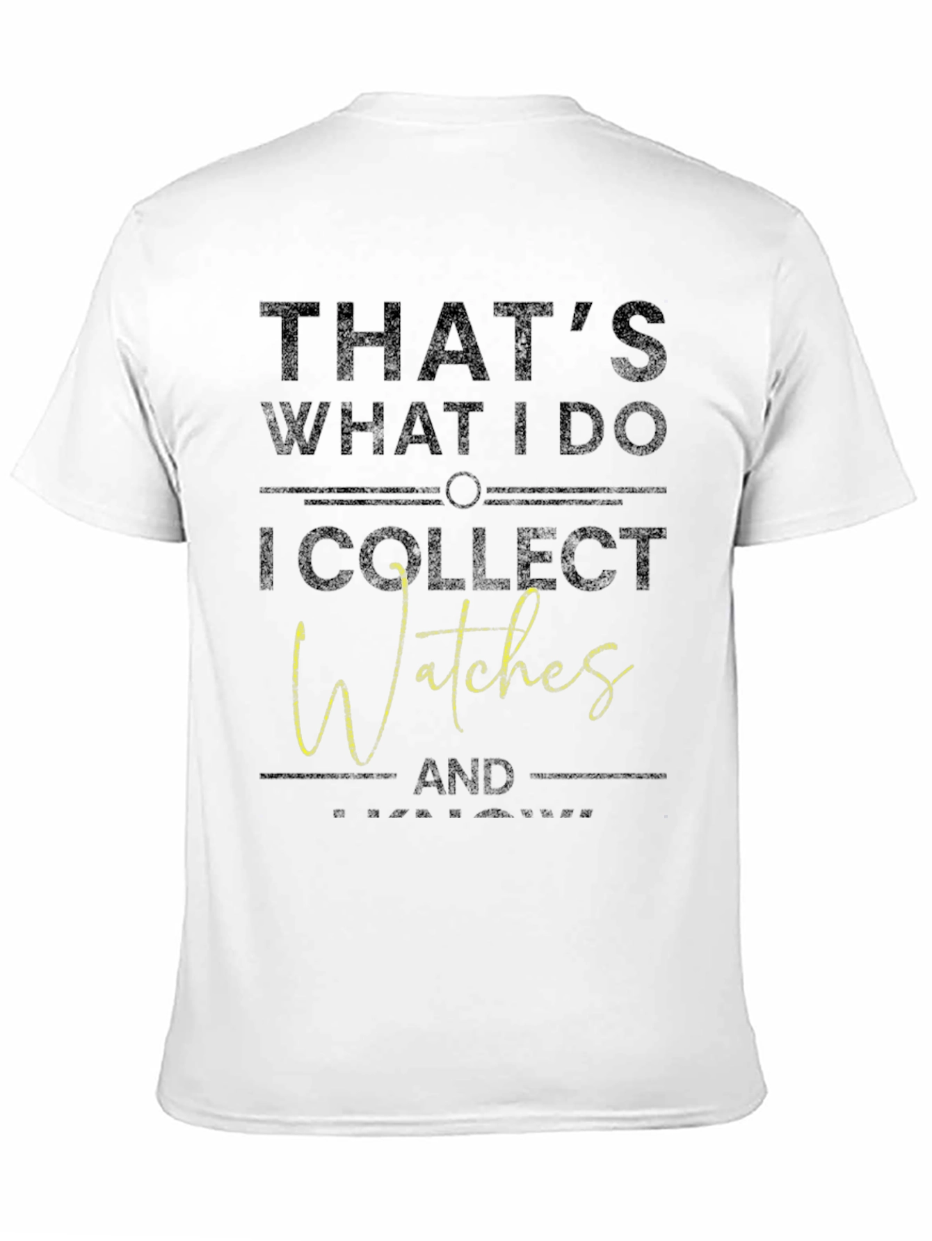 Thats What I Do I Collect Watches T-Shirt