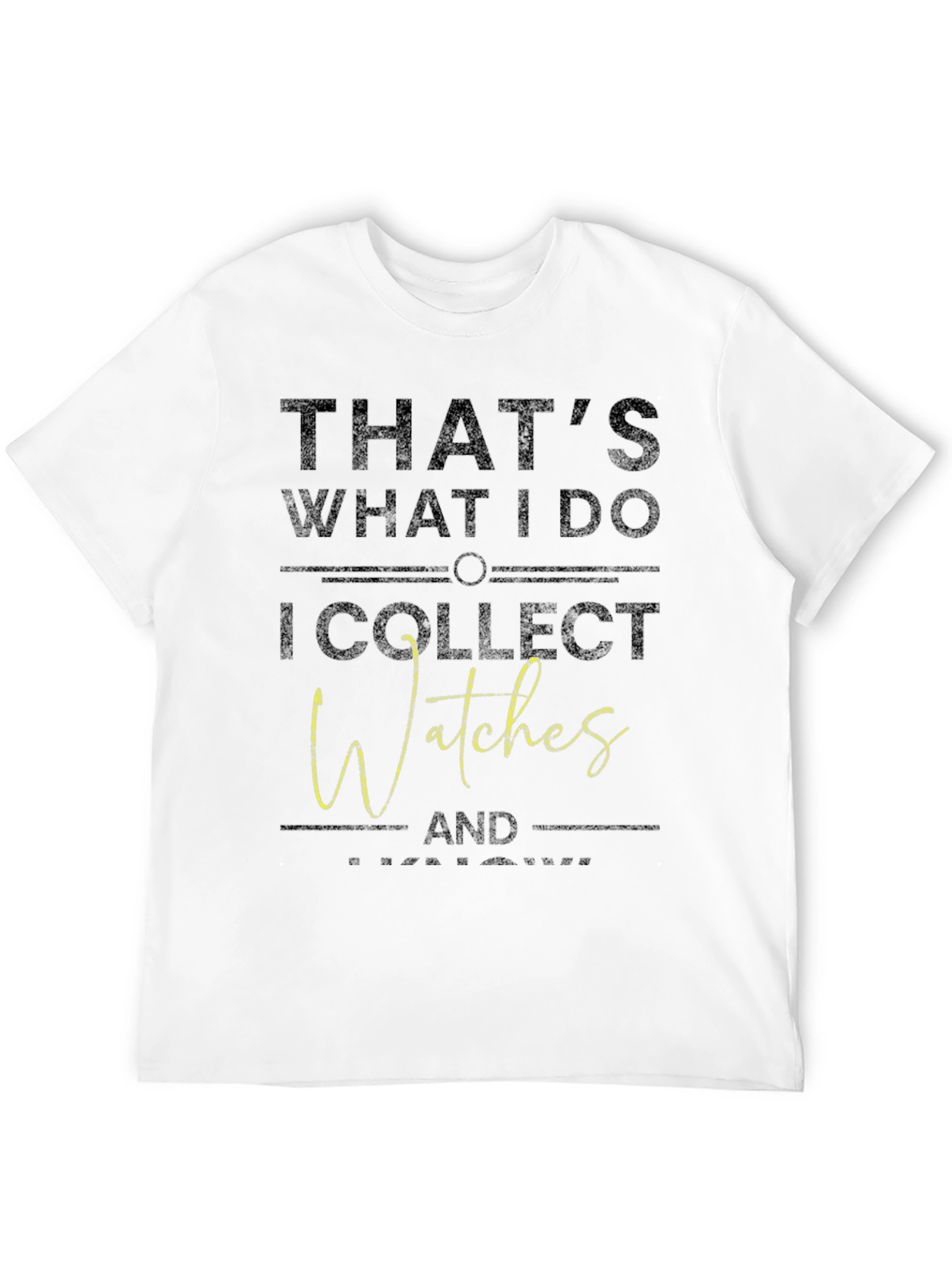 Thats What I Do I Collect Watches T-Shirt