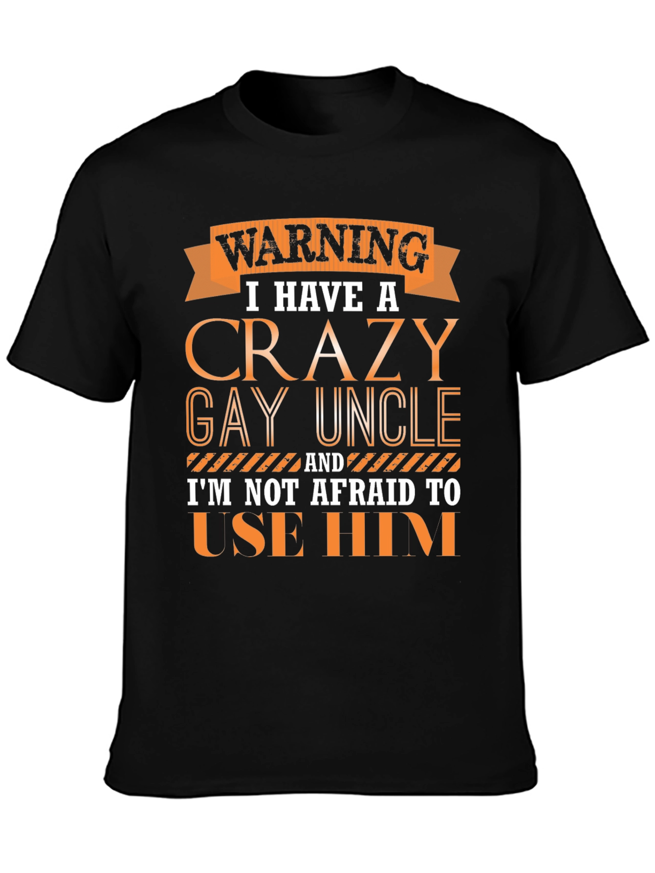Warning Crazy Gay Uncle T-Shirt