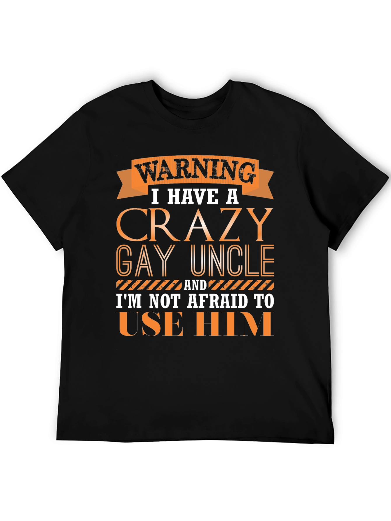 Warning Crazy Gay Uncle T-Shirt