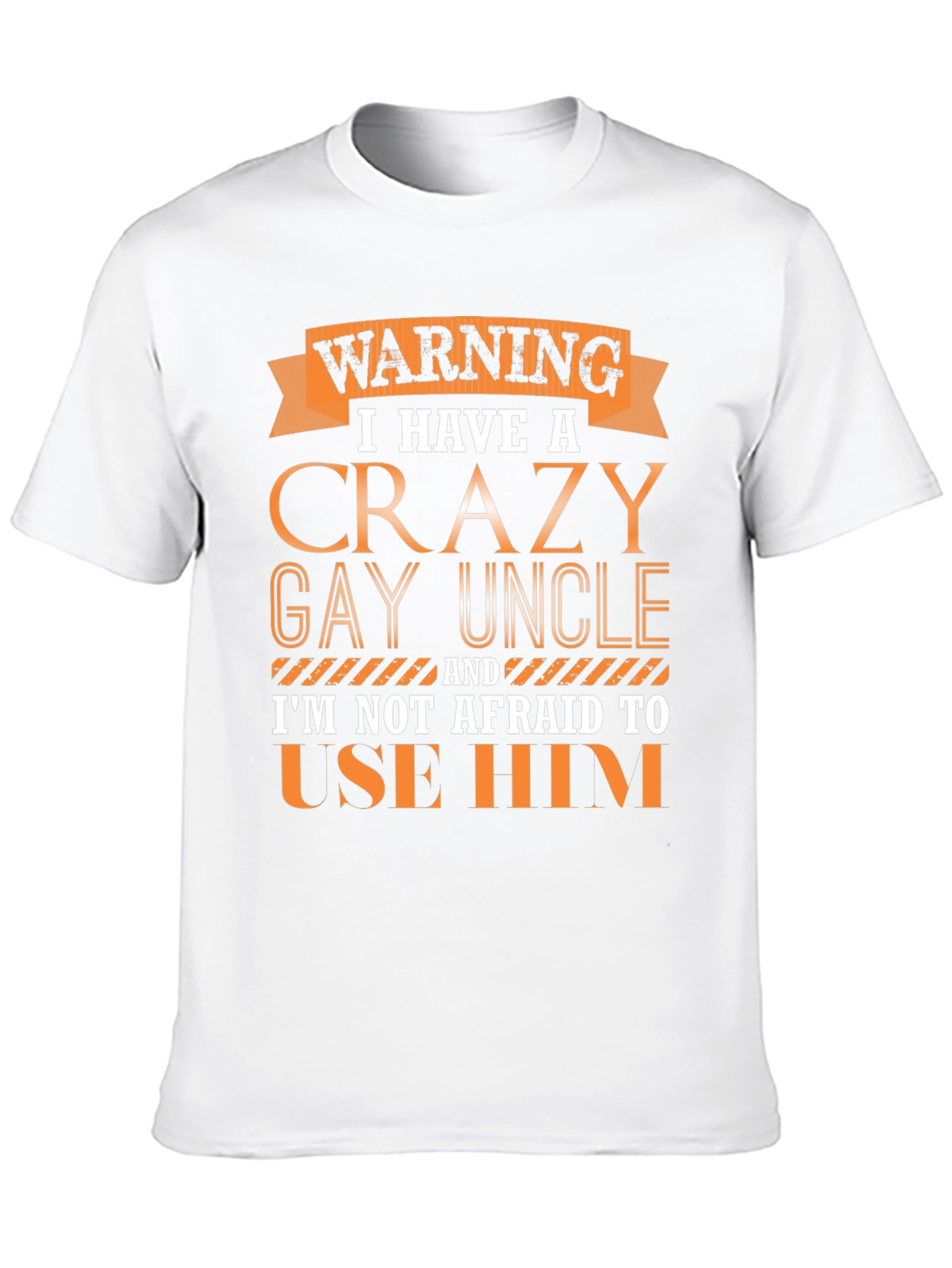 Warning Crazy Gay Uncle T-Shirt