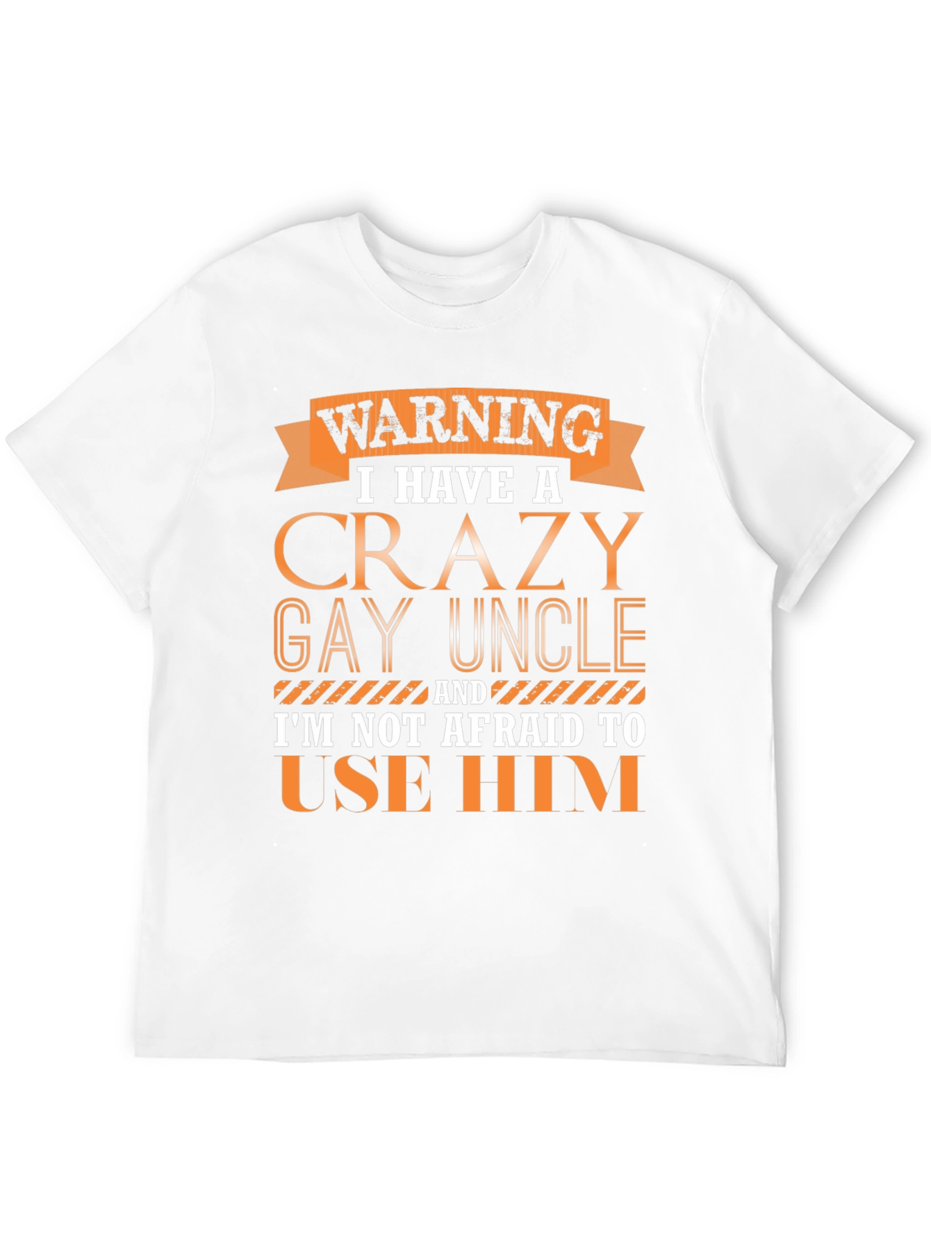 Warning Crazy Gay Uncle T-Shirt