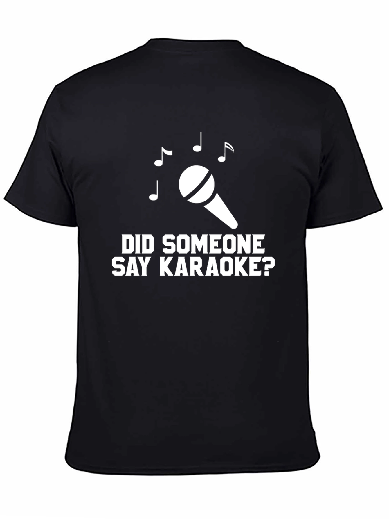 Karaoke T-Shirt - Did Someone Say Karaoke? Black Tee