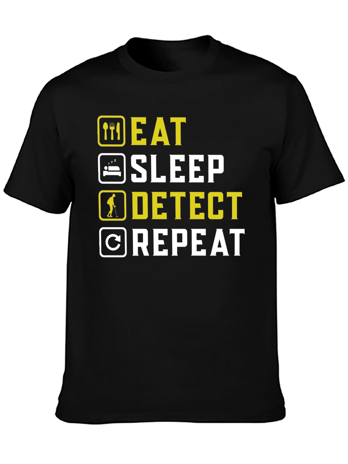 Eat Sleep Detect Repeat - Metal Detecting Hobby T-Shirt