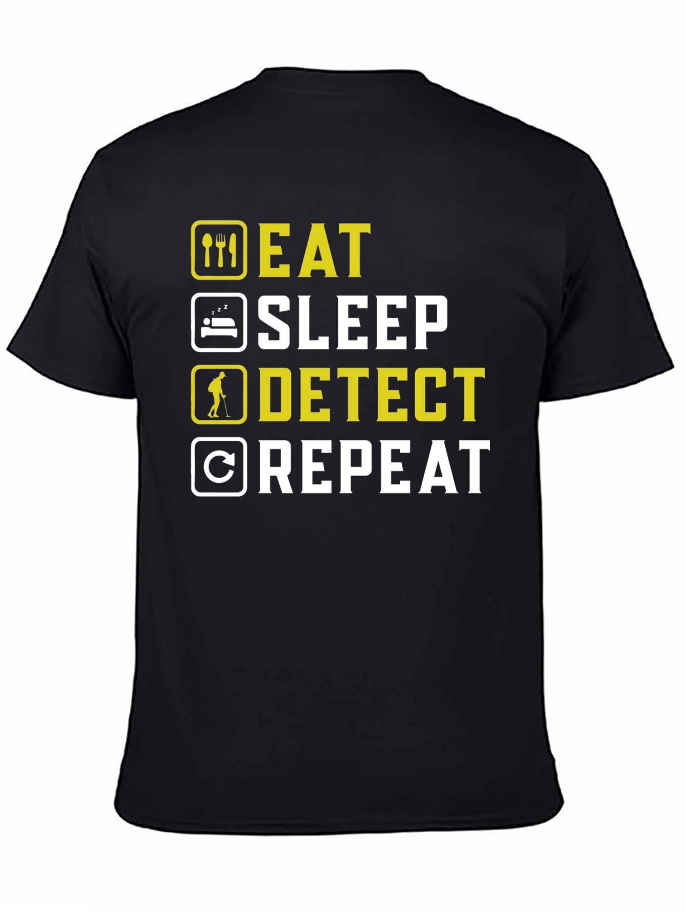 Eat Sleep Detect Repeat - Metal Detecting Hobby T-Shirt