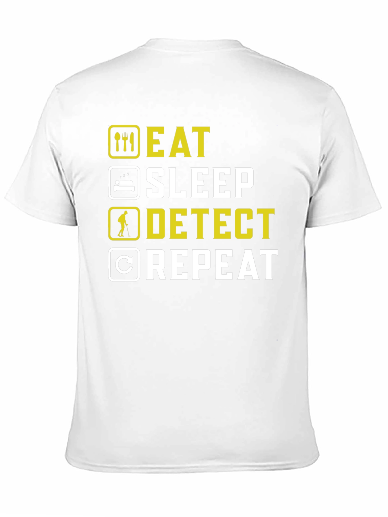 Eat Sleep Detect Repeat - Metal Detecting Hobby T-Shirt