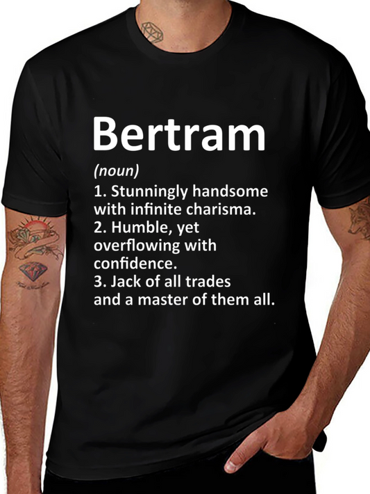 Bertram Definition T-Shirt: Handsome Charismatic Master of All