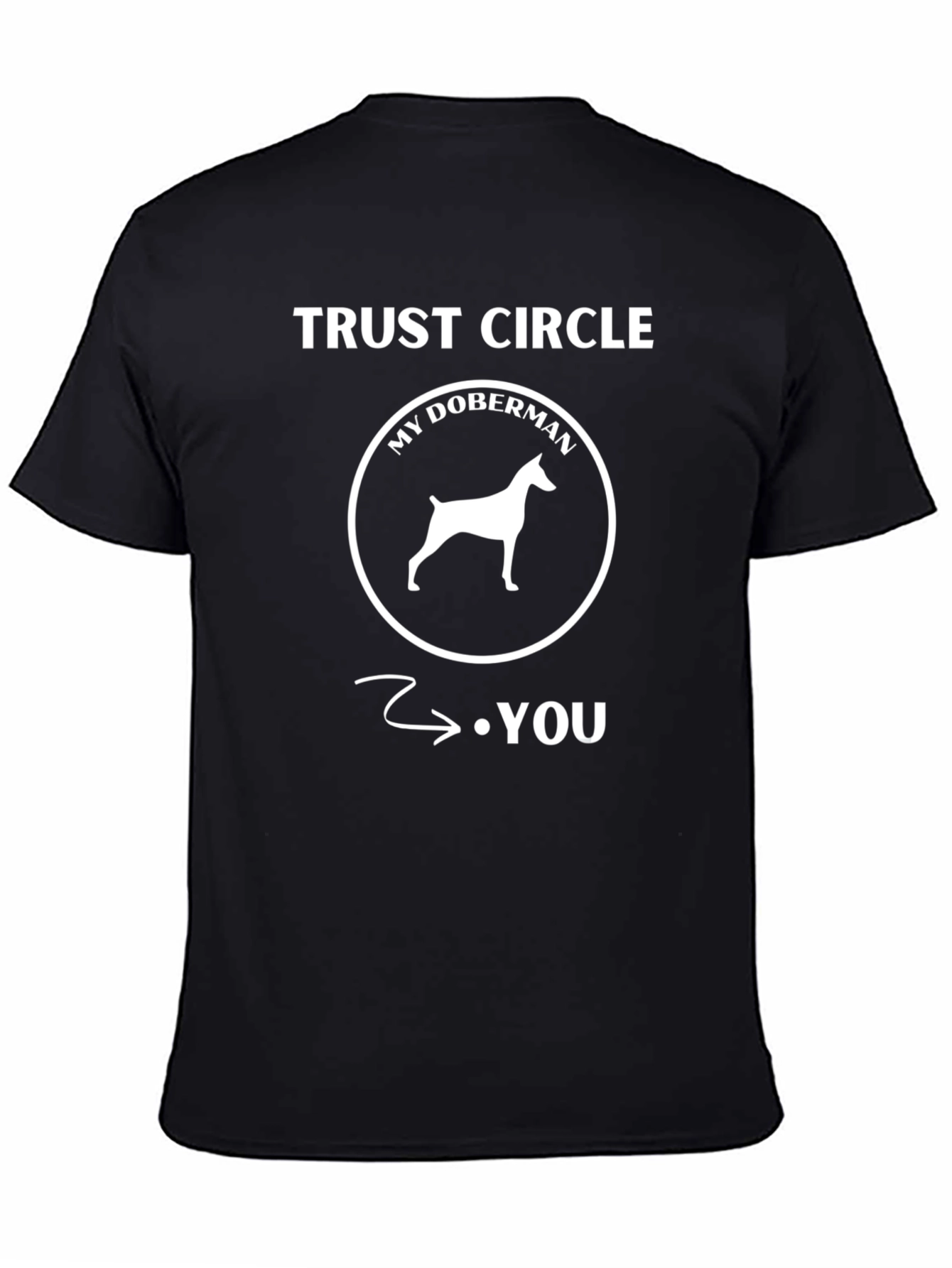Trust Circle My Doberman T-Shirt - Dog Lover Tee