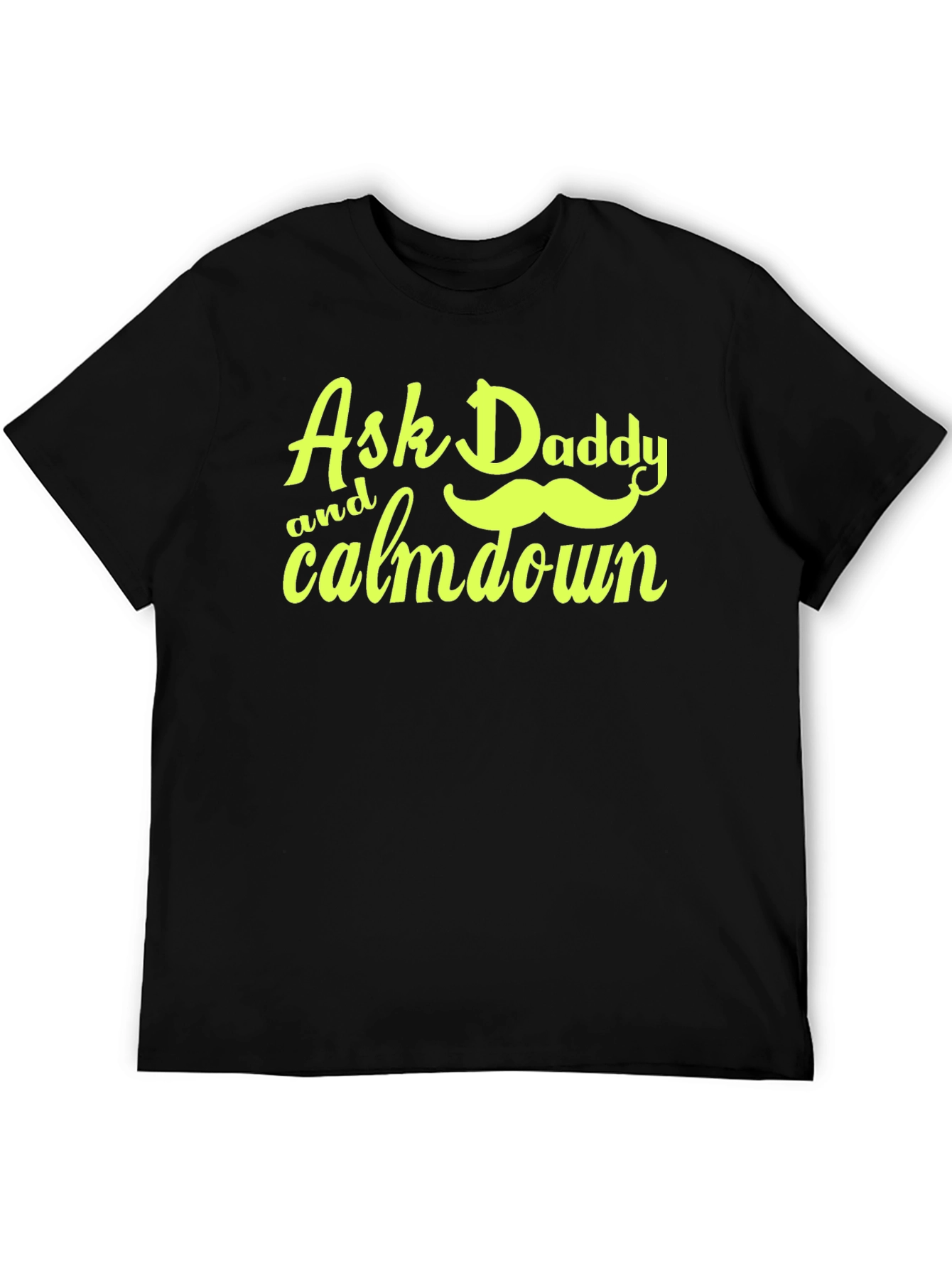 Ask Daddy T-Shirt