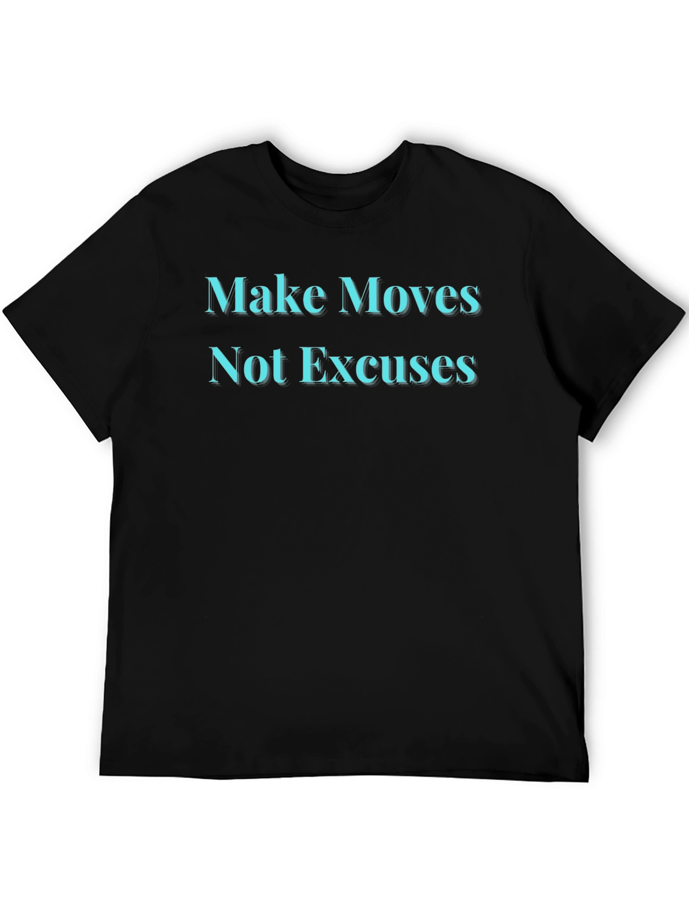 Make Moves Not Excuses Graphic Tee