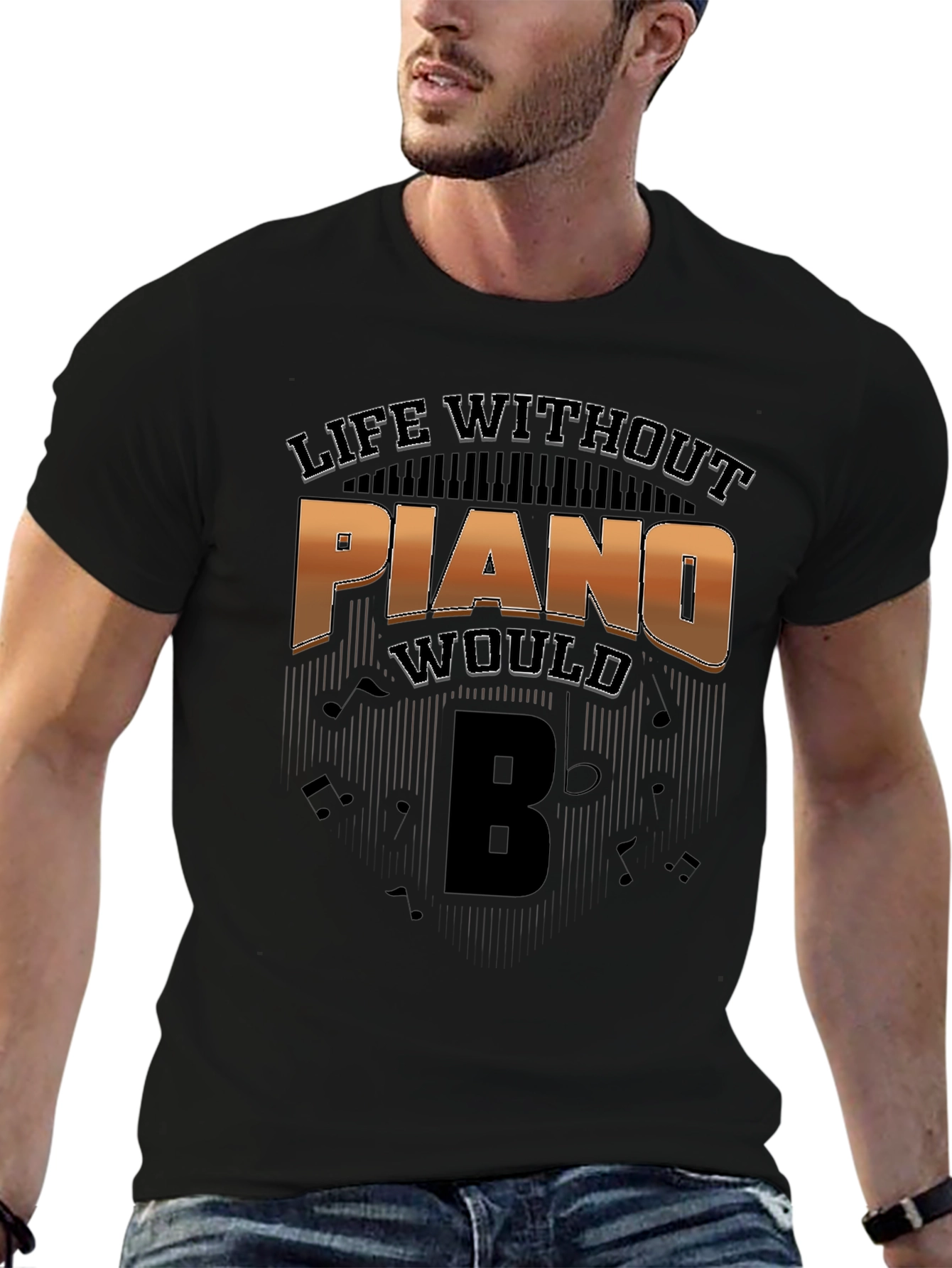 Life Without Piano Would Be T-Shirt