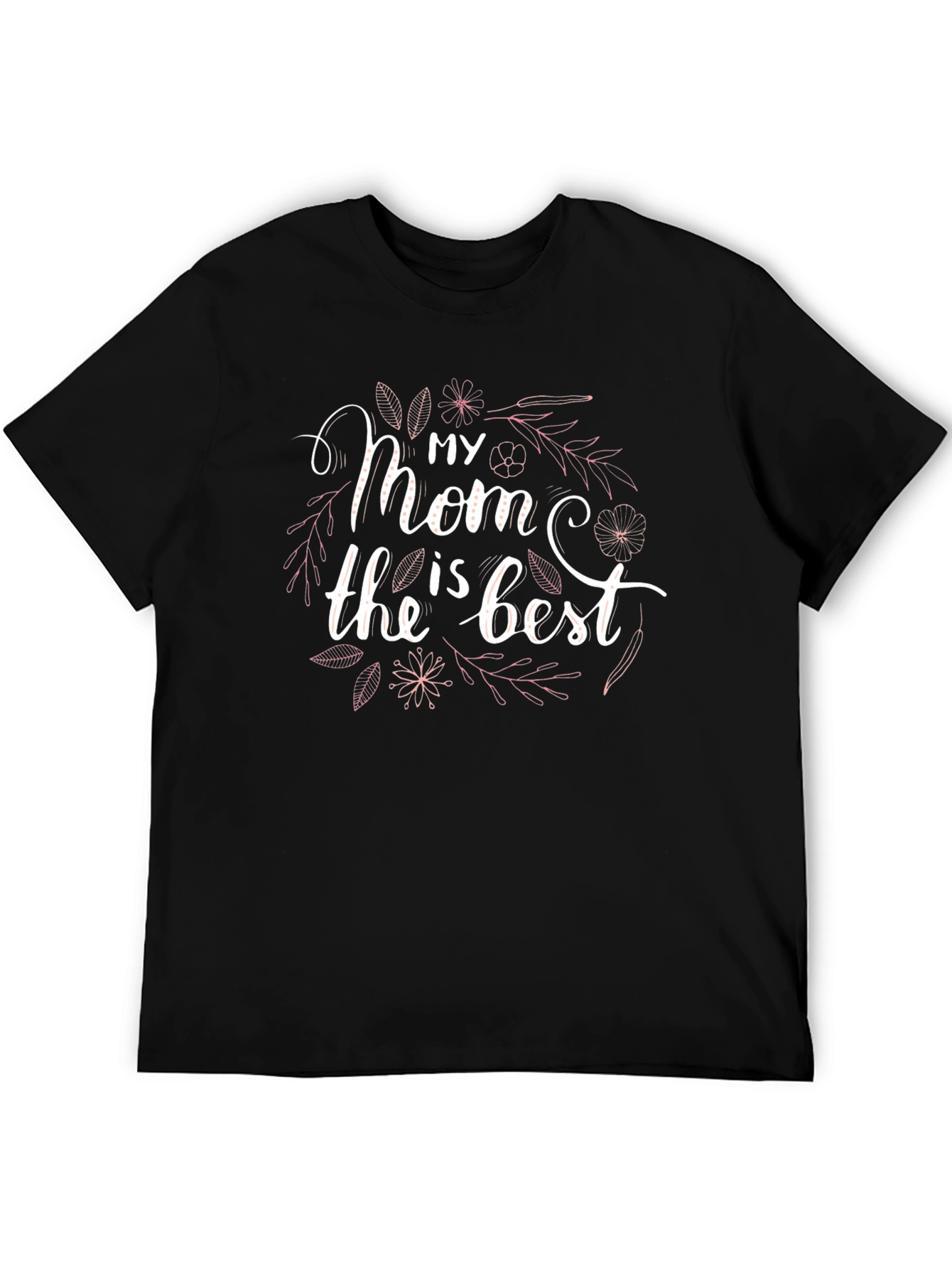 My Mom is the Best T-Shirt