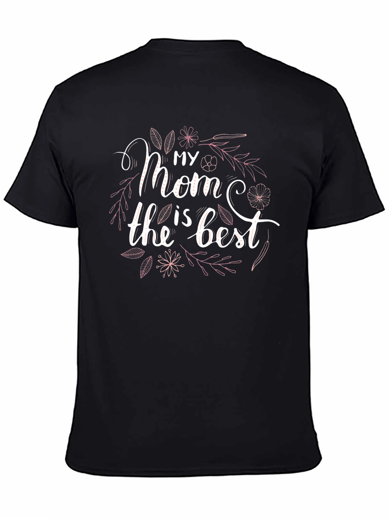My Mom is the Best T-Shirt