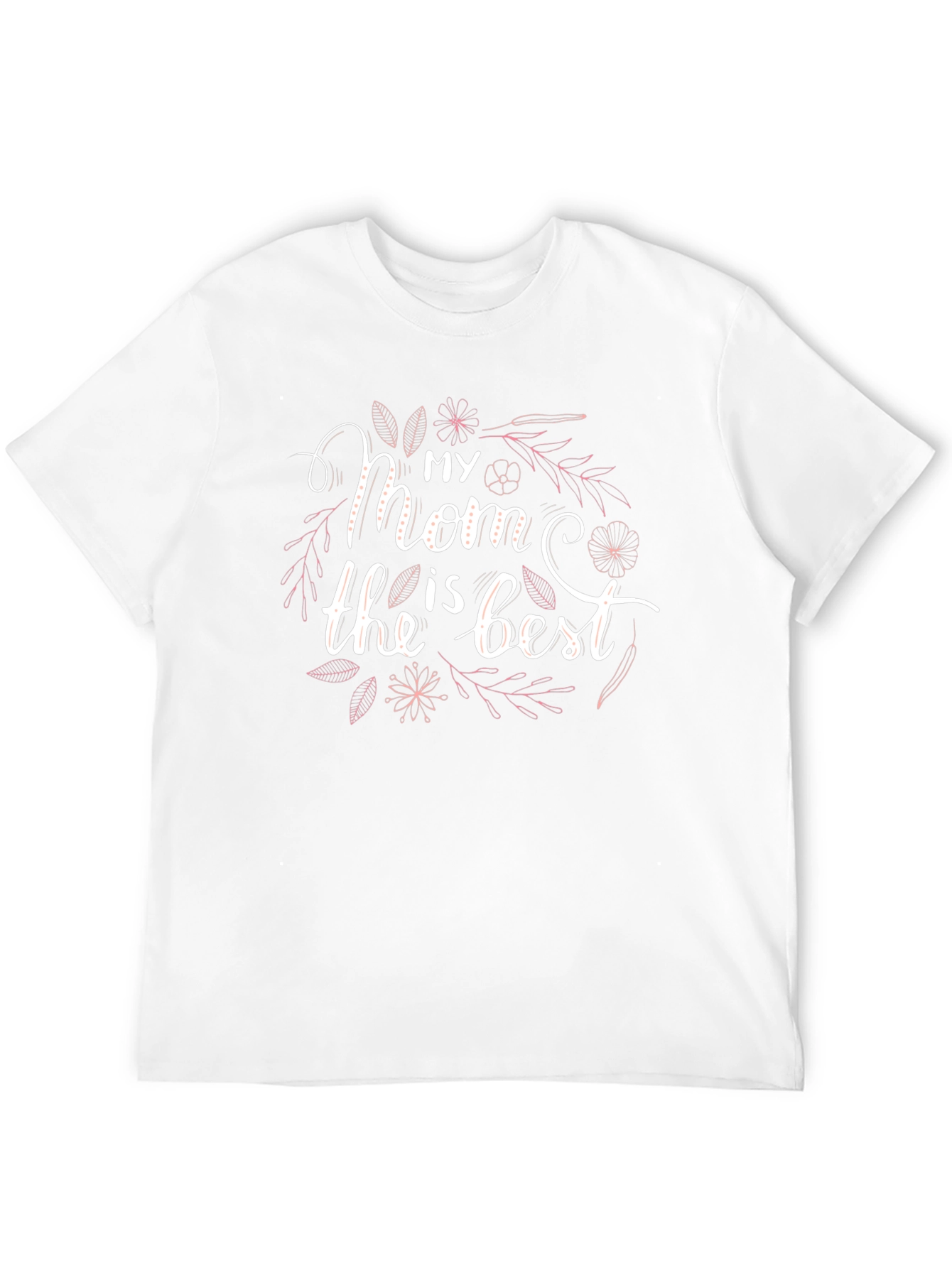 My Mom is the Best T-Shirt