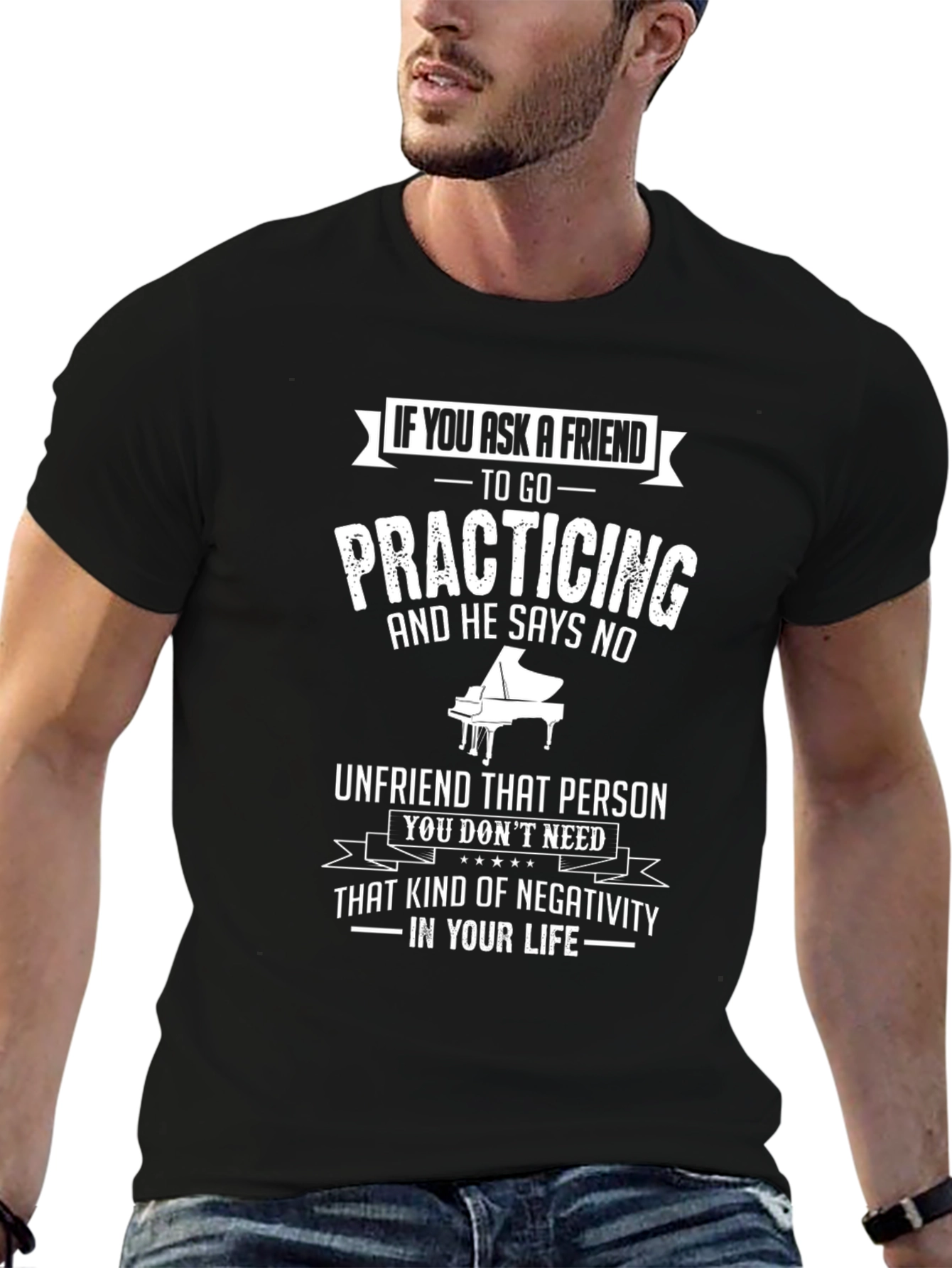 Piano Practice Humor T-Shirt - Unfriend Negativity