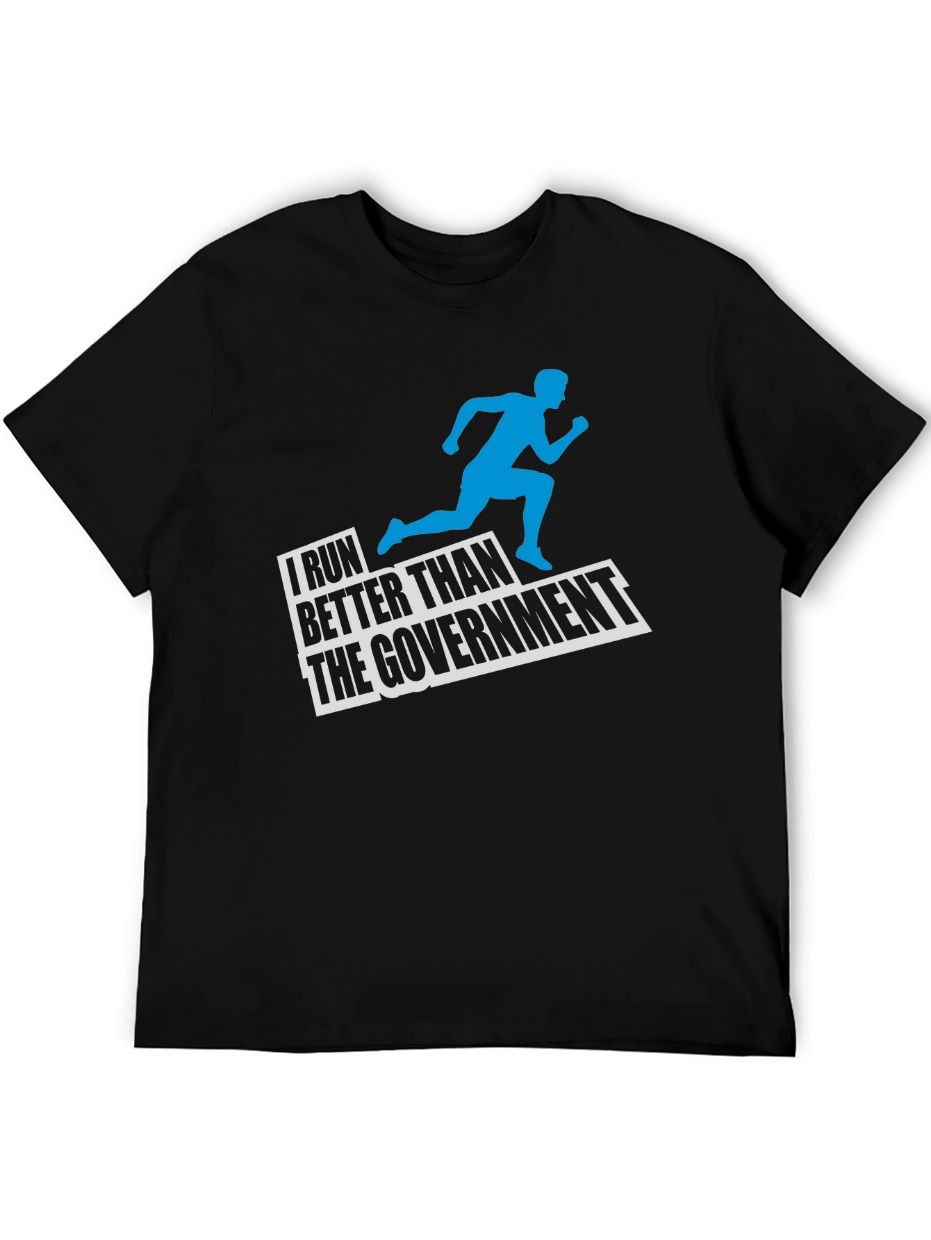 I Run Better Than The Government Black T-Shirt