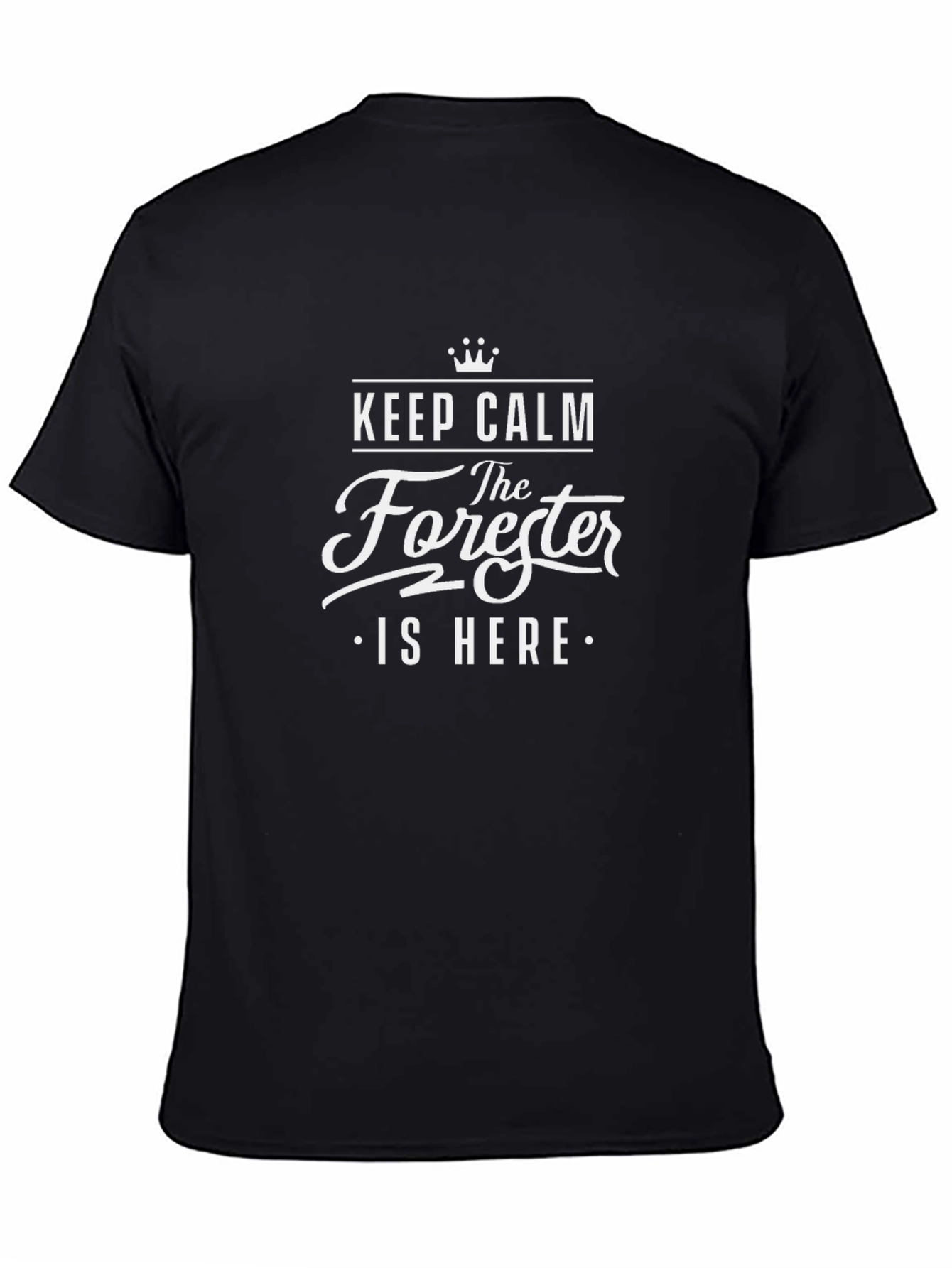 Keep Calm The Forester is Here Graphic Tee