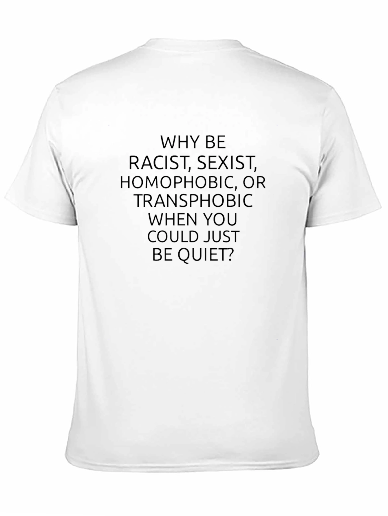 Anti-Discrimination T-Shirt - Be Quiet