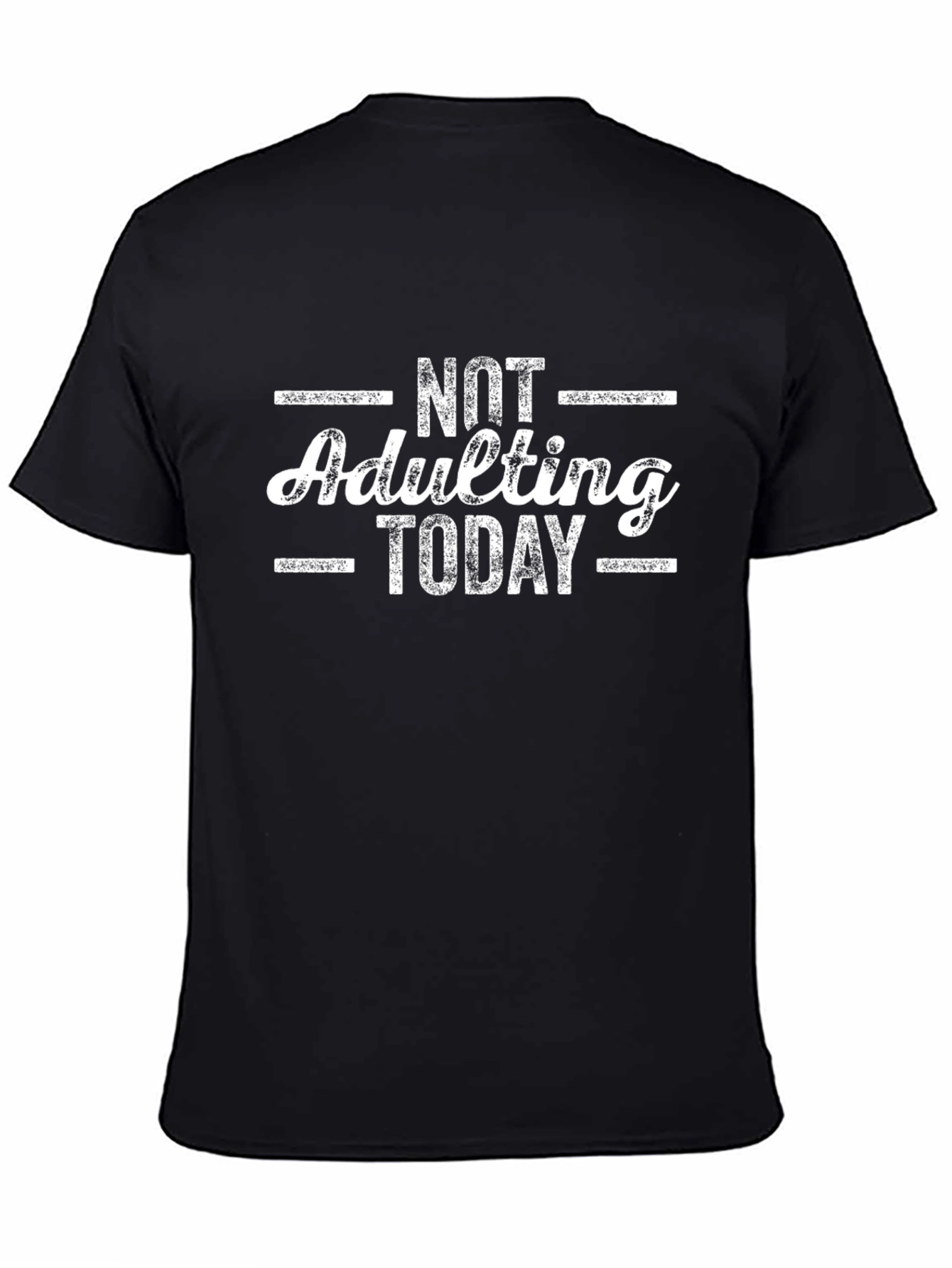 Not Adulting Today T-Shirt - Black Graphic Tee