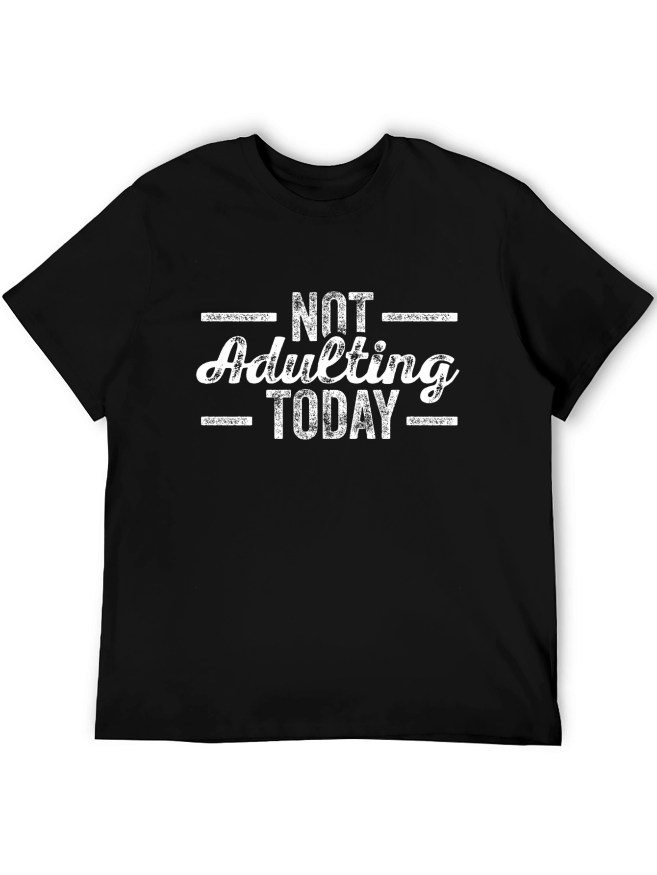 Not Adulting Today T-Shirt - Black Graphic Tee