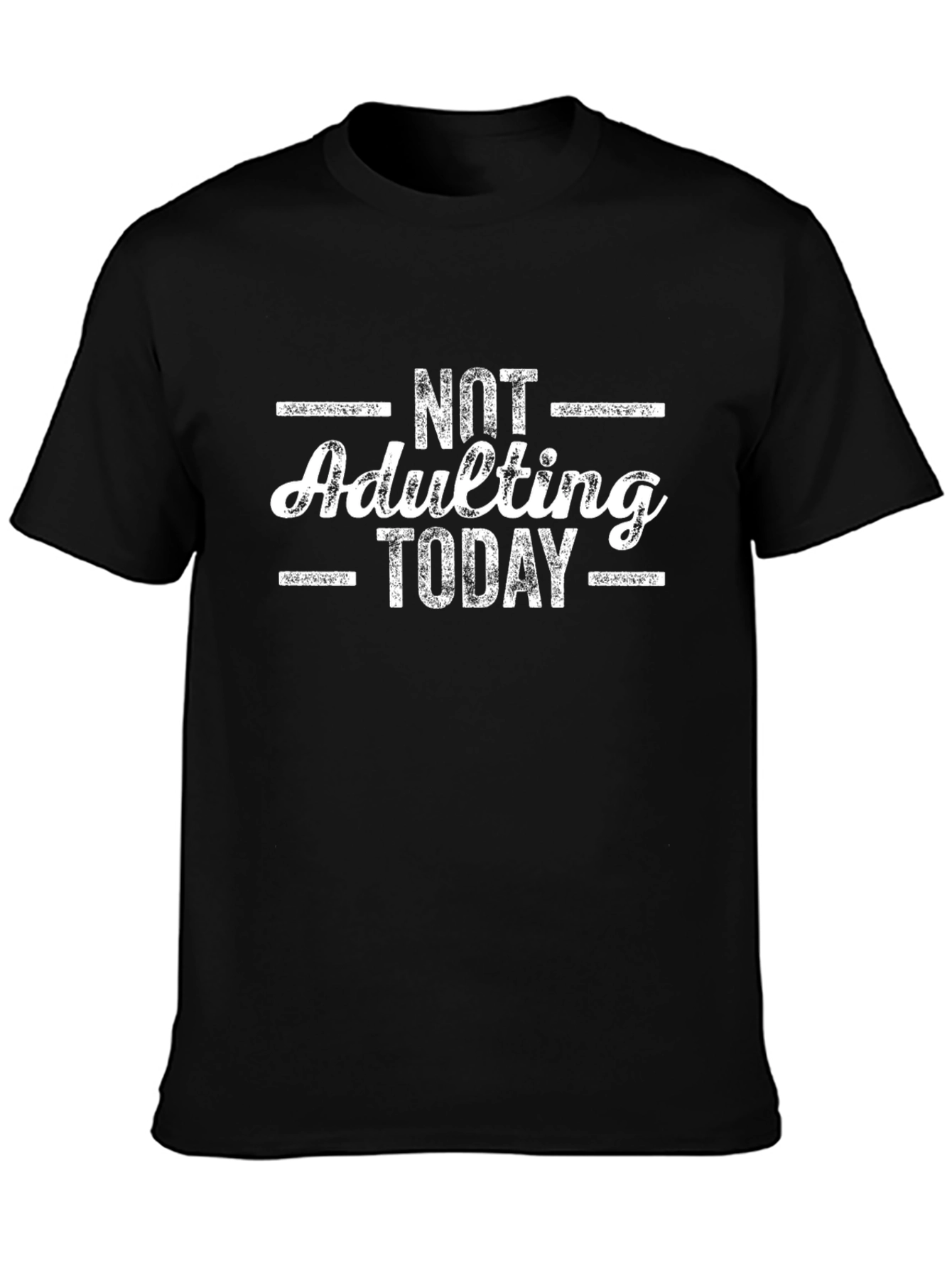Not Adulting Today T-Shirt - Black Graphic Tee