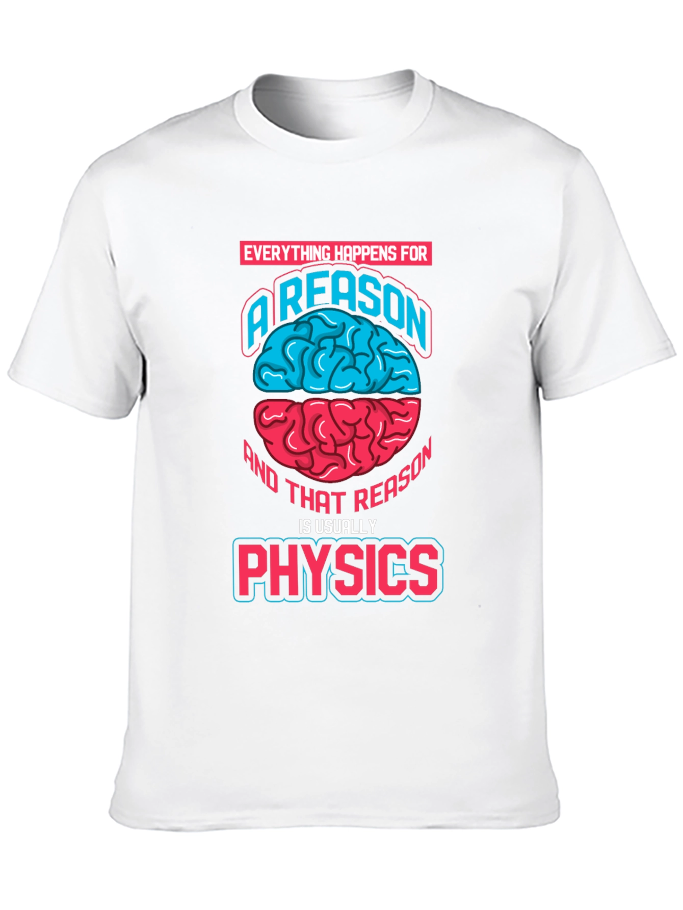 Physics Reason Graphic T-Shirt