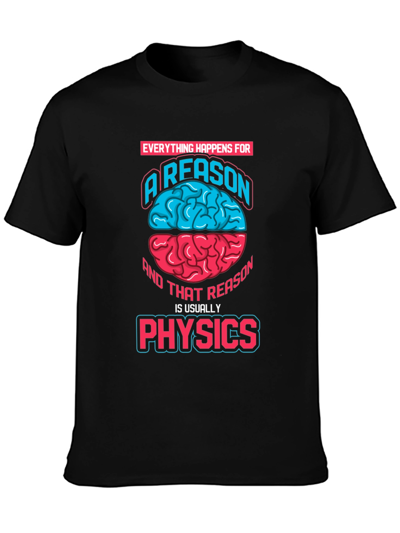 Physics Reason Graphic T-Shirt