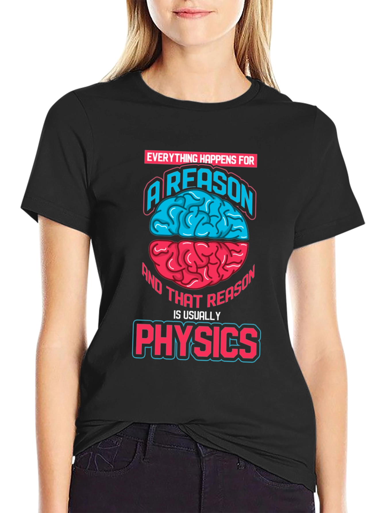 Physics Reason Graphic T-Shirt
