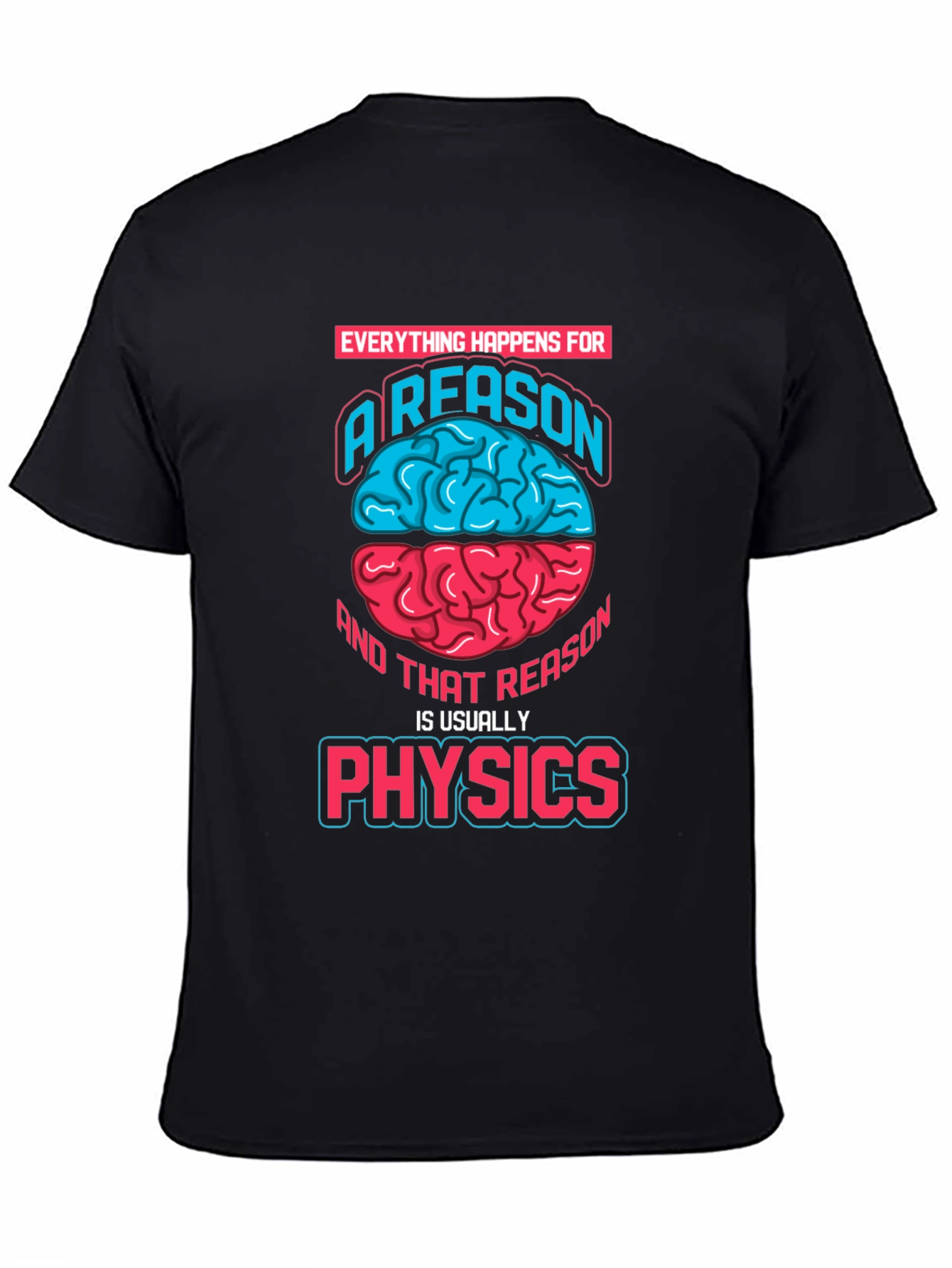 Physics Reason Graphic T-Shirt