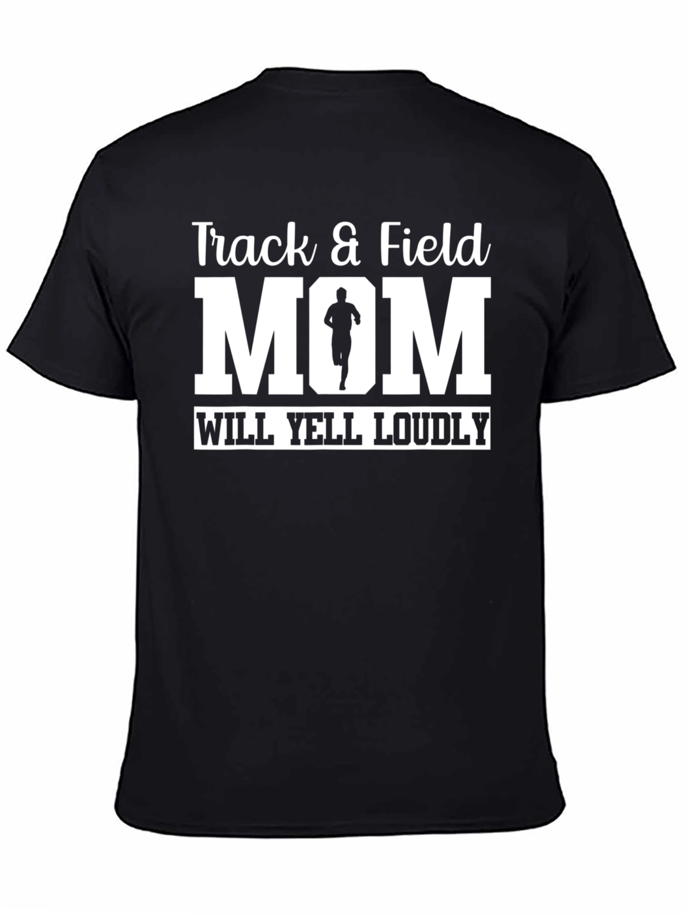 Track & Field Mom T-Shirt - Will Yell Loudly