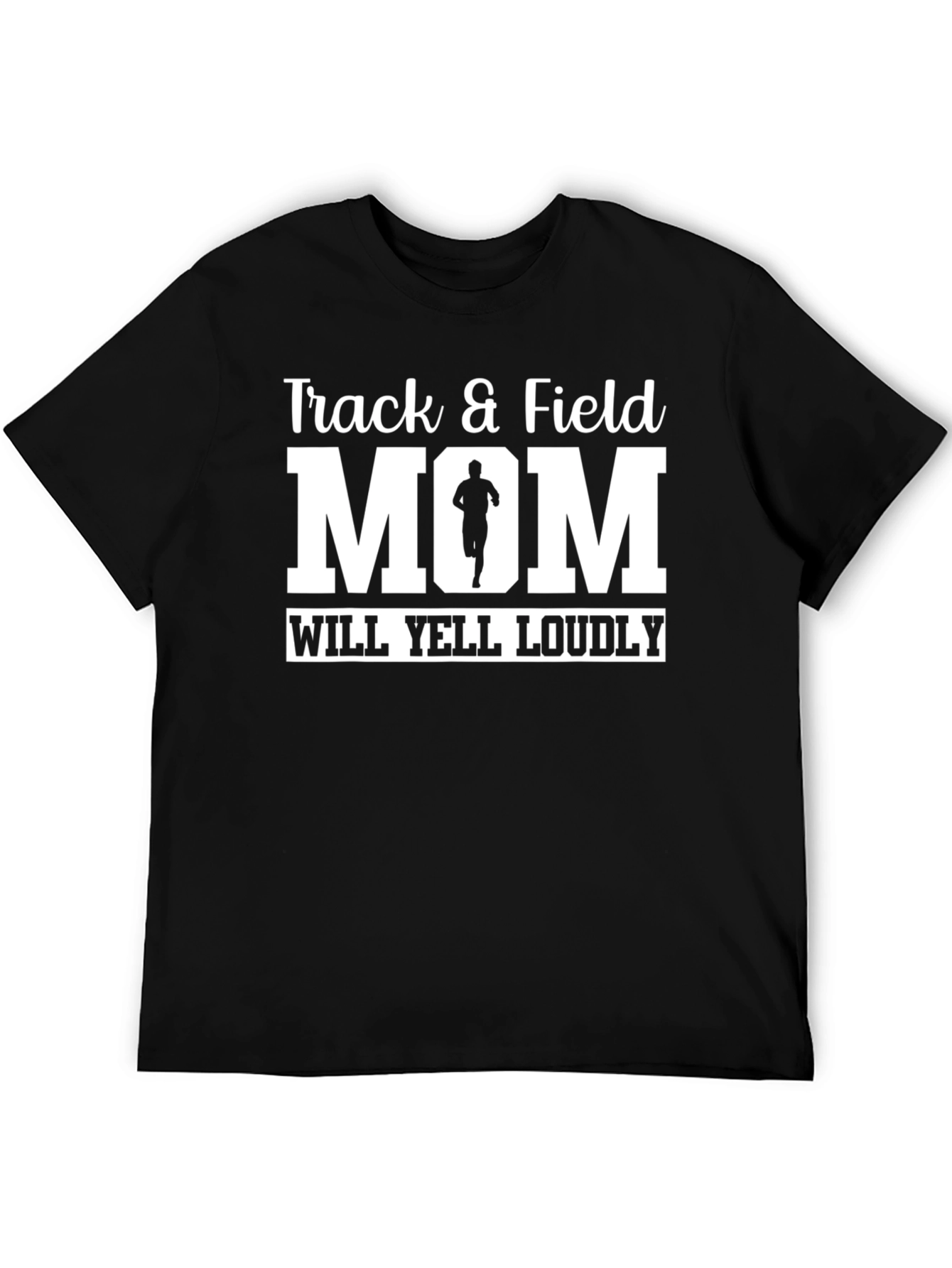 Track & Field Mom T-Shirt - Will Yell Loudly