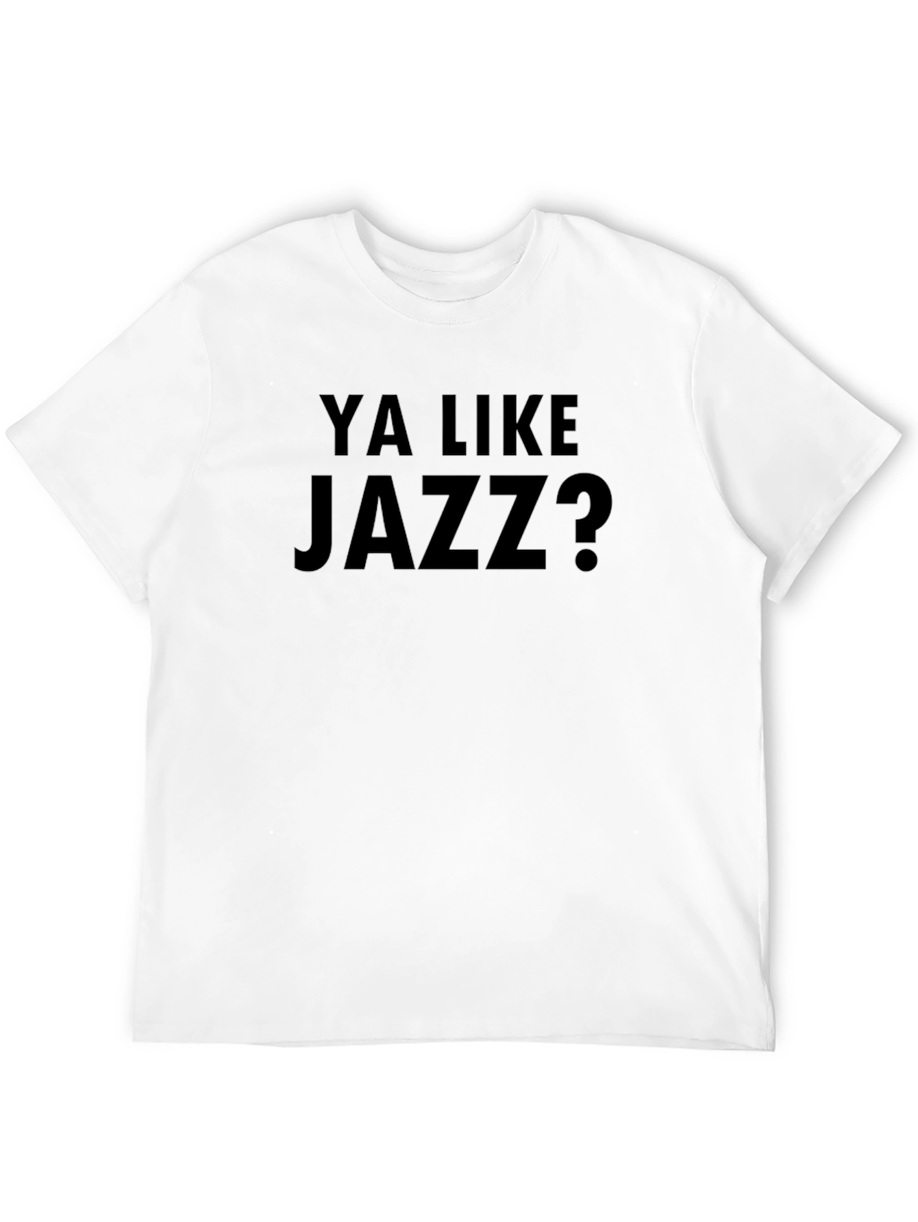 Ya Like Jazz? Black T-Shirt